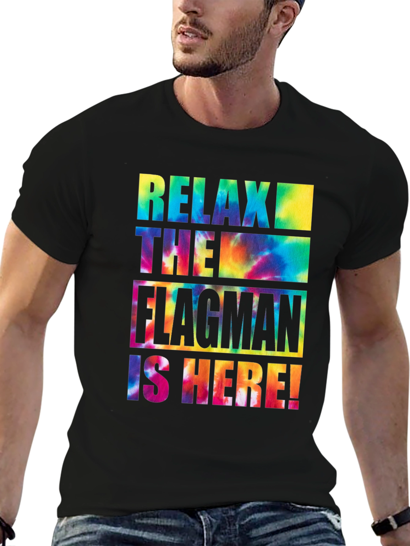 Relax The Flagman Is Here Tie-Dye T-Shirt
