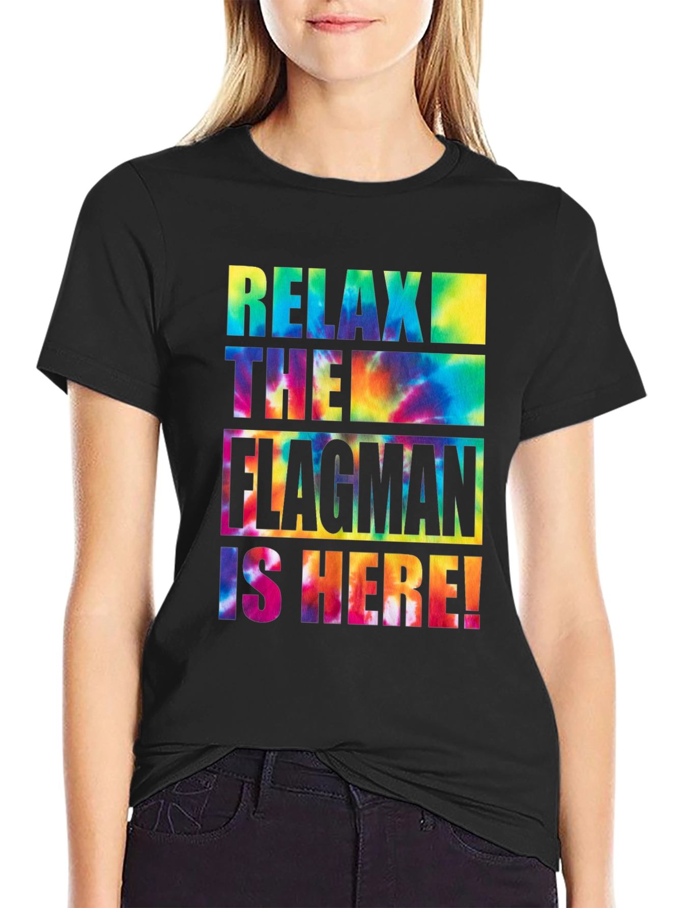Relax The Flagman Is Here Tie-Dye T-Shirt