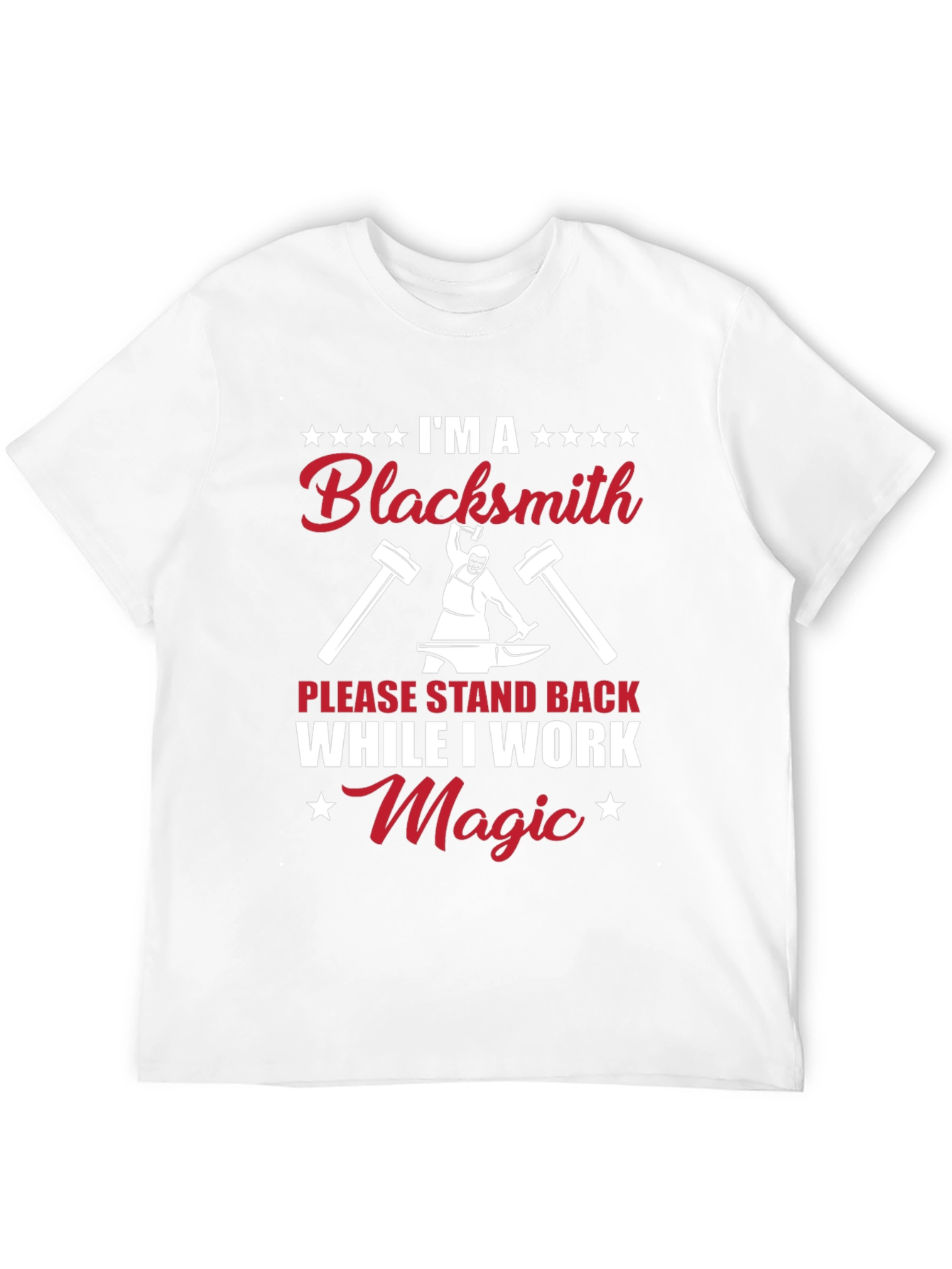 Im a Blacksmith T-Shirt - Work Magic Tee