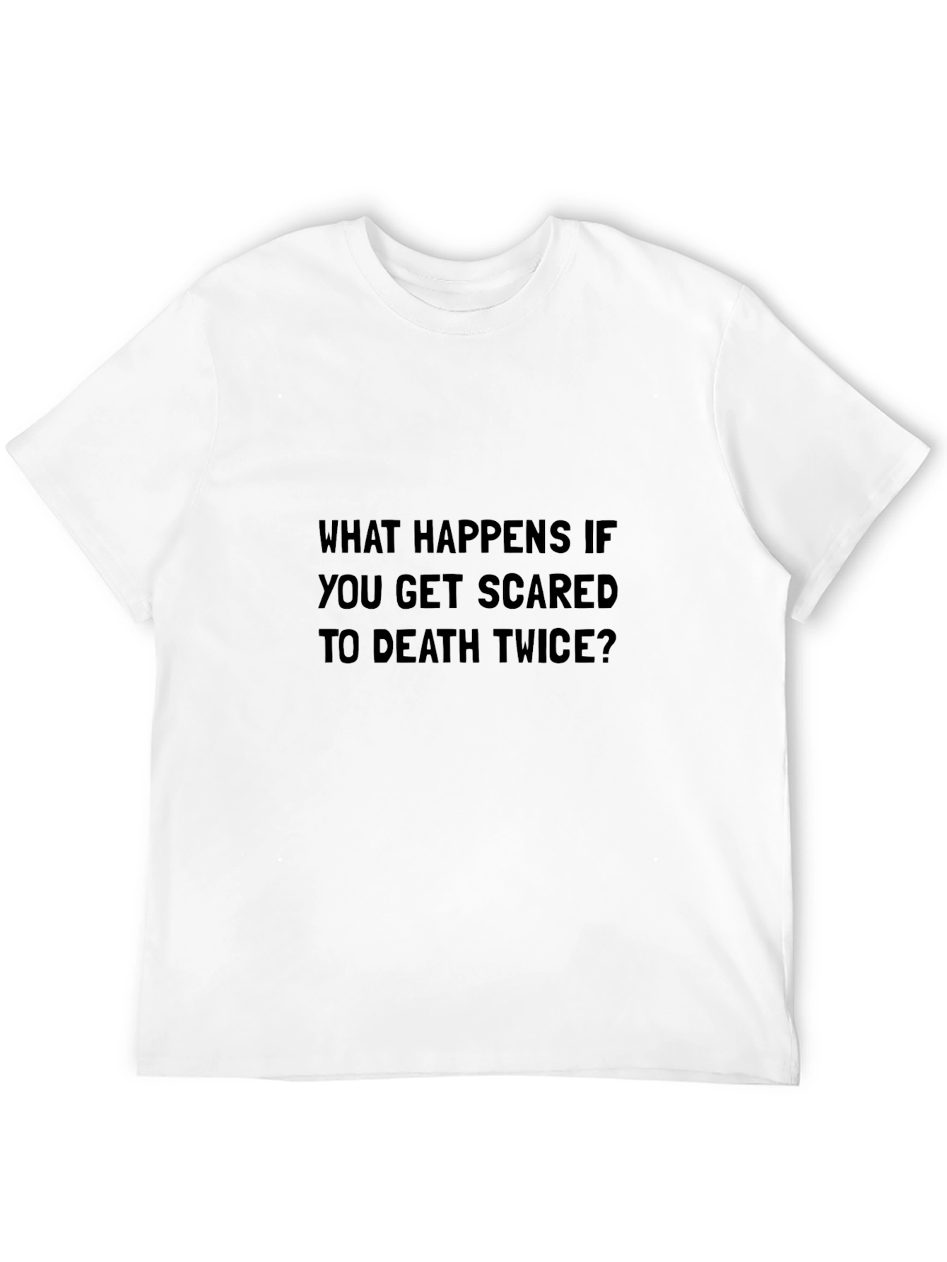 Scared To Death Twice Mens T-Shirt Funny Slogan