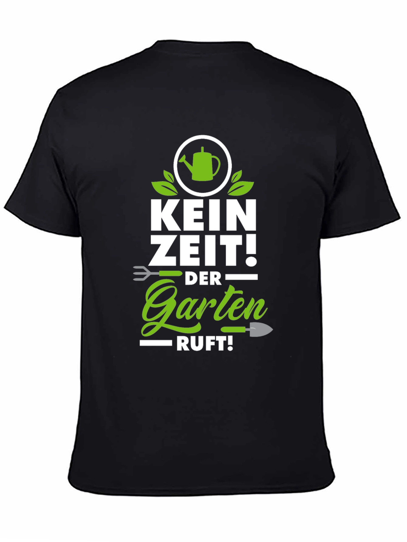 Gardening T-Shirt - Kein Zeit! Der Garten Ruft!