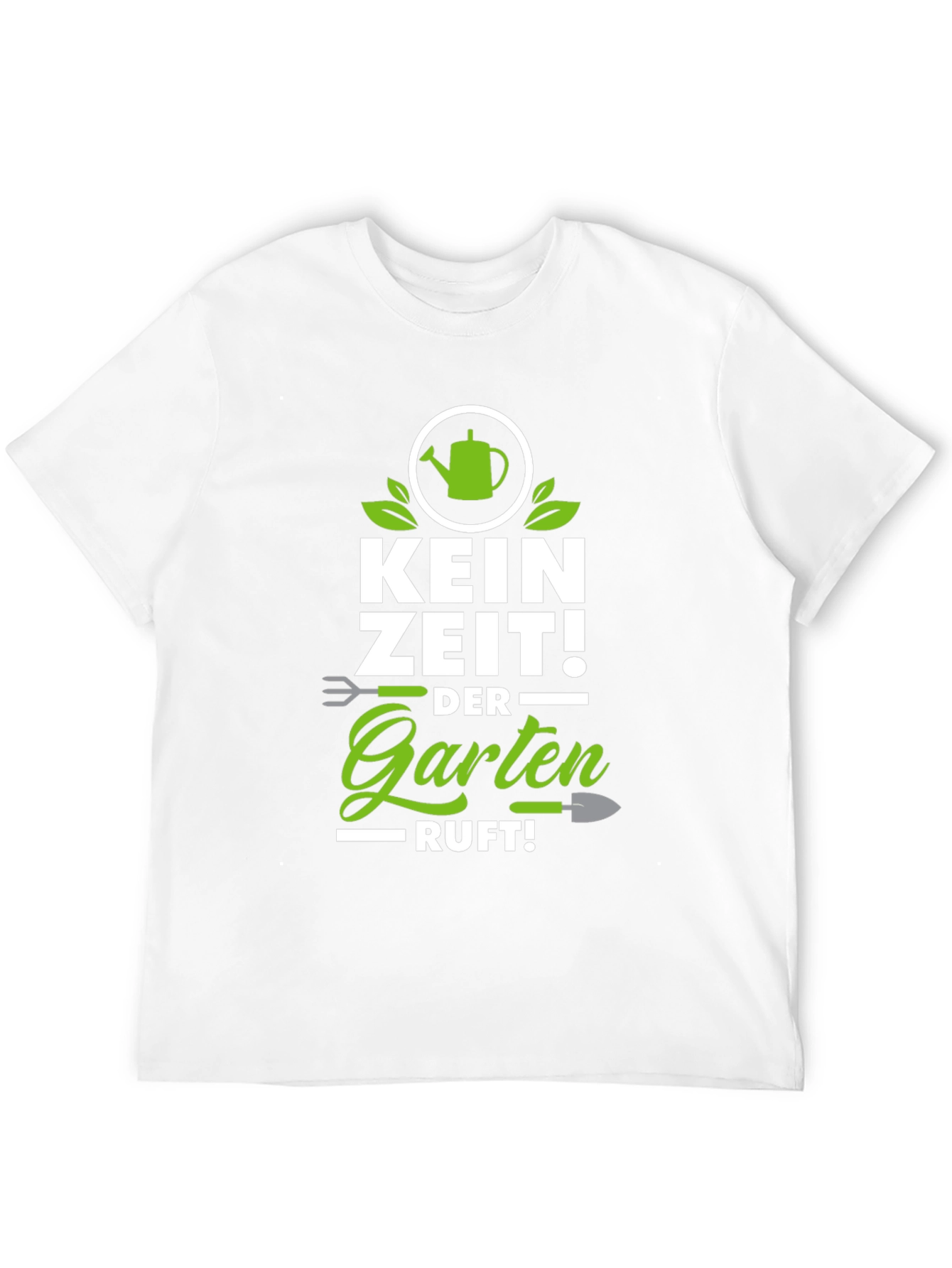 Gardening T-Shirt - Kein Zeit! Der Garten Ruft!