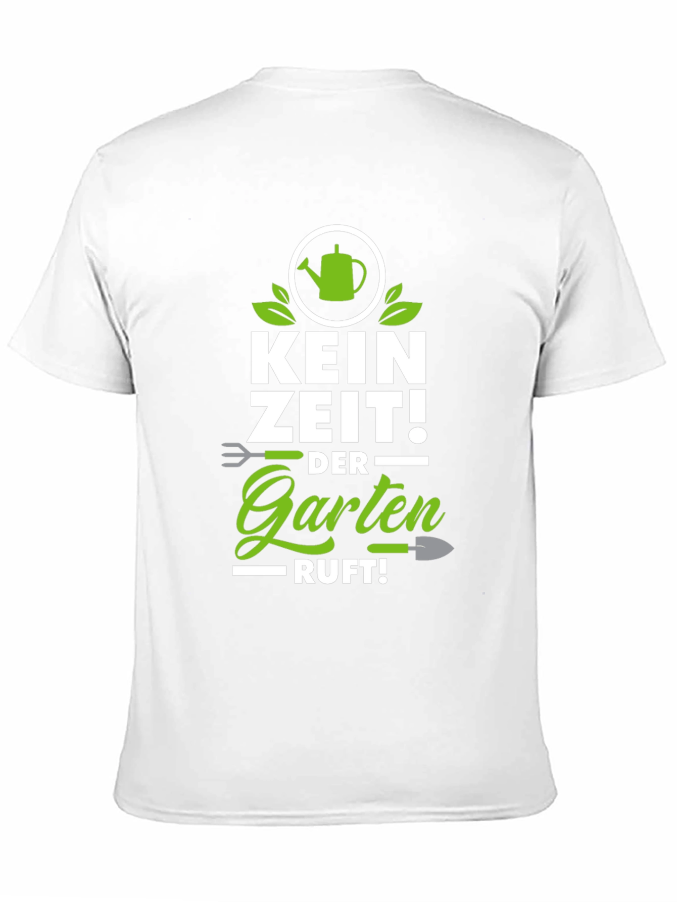 Gardening T-Shirt - Kein Zeit! Der Garten Ruft!