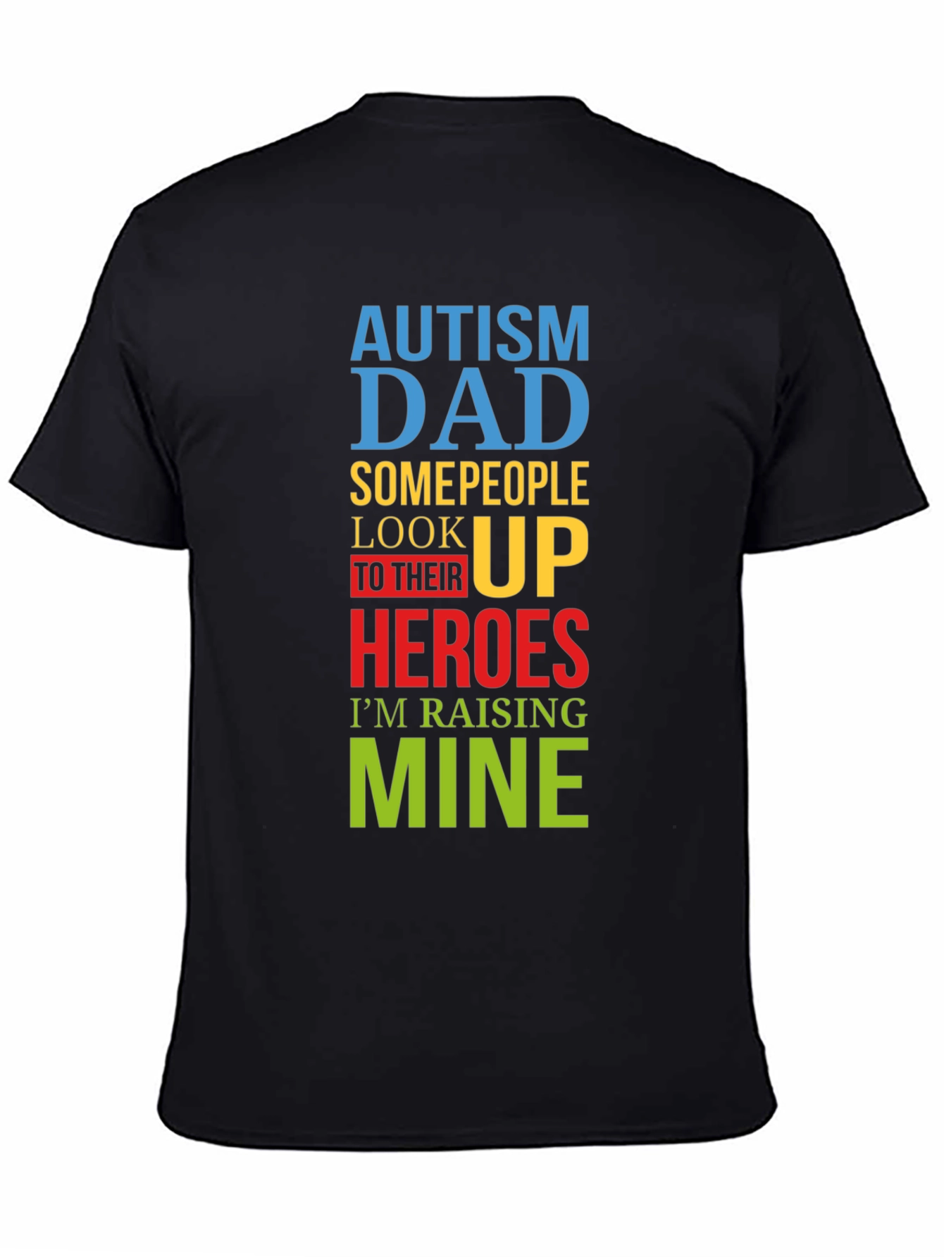 Autism Dad Raising Heroes T-Shirt