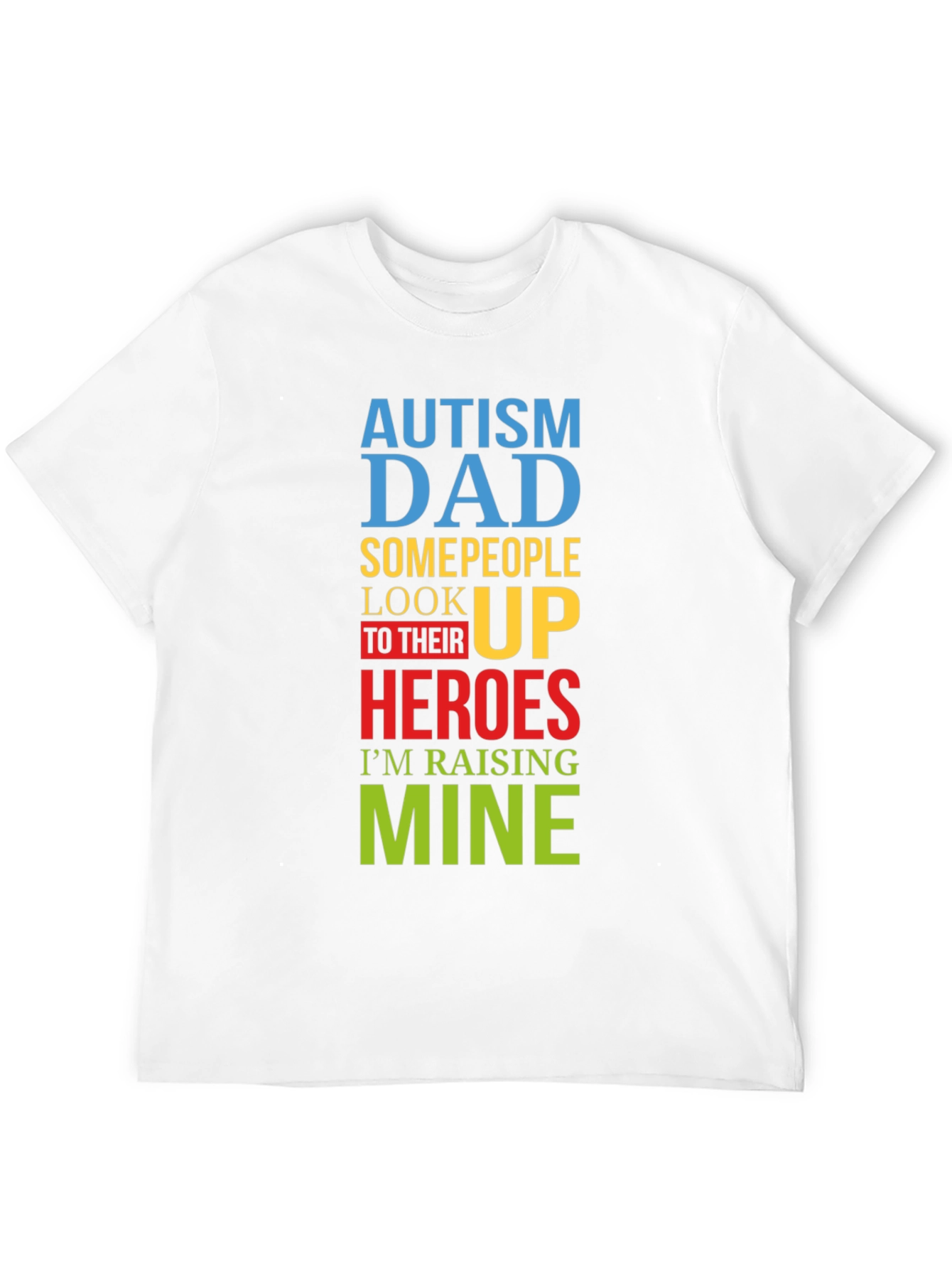 Autism Dad Raising Heroes T-Shirt