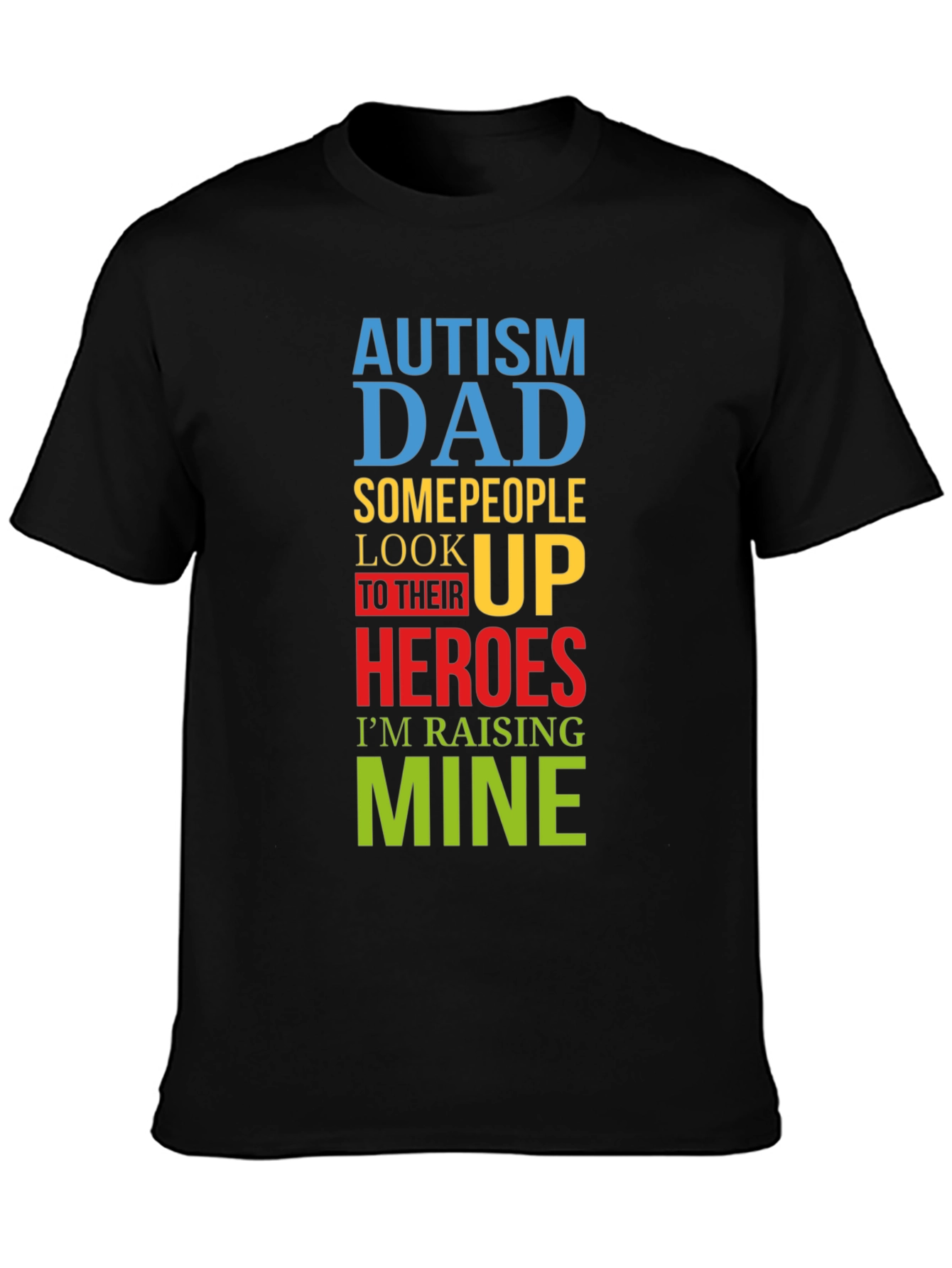 Autism Dad Raising Heroes T-Shirt