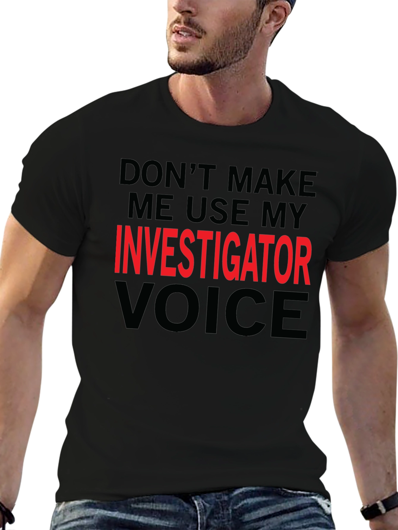 Investigator Voice T-Shirt - Funny Job Gift