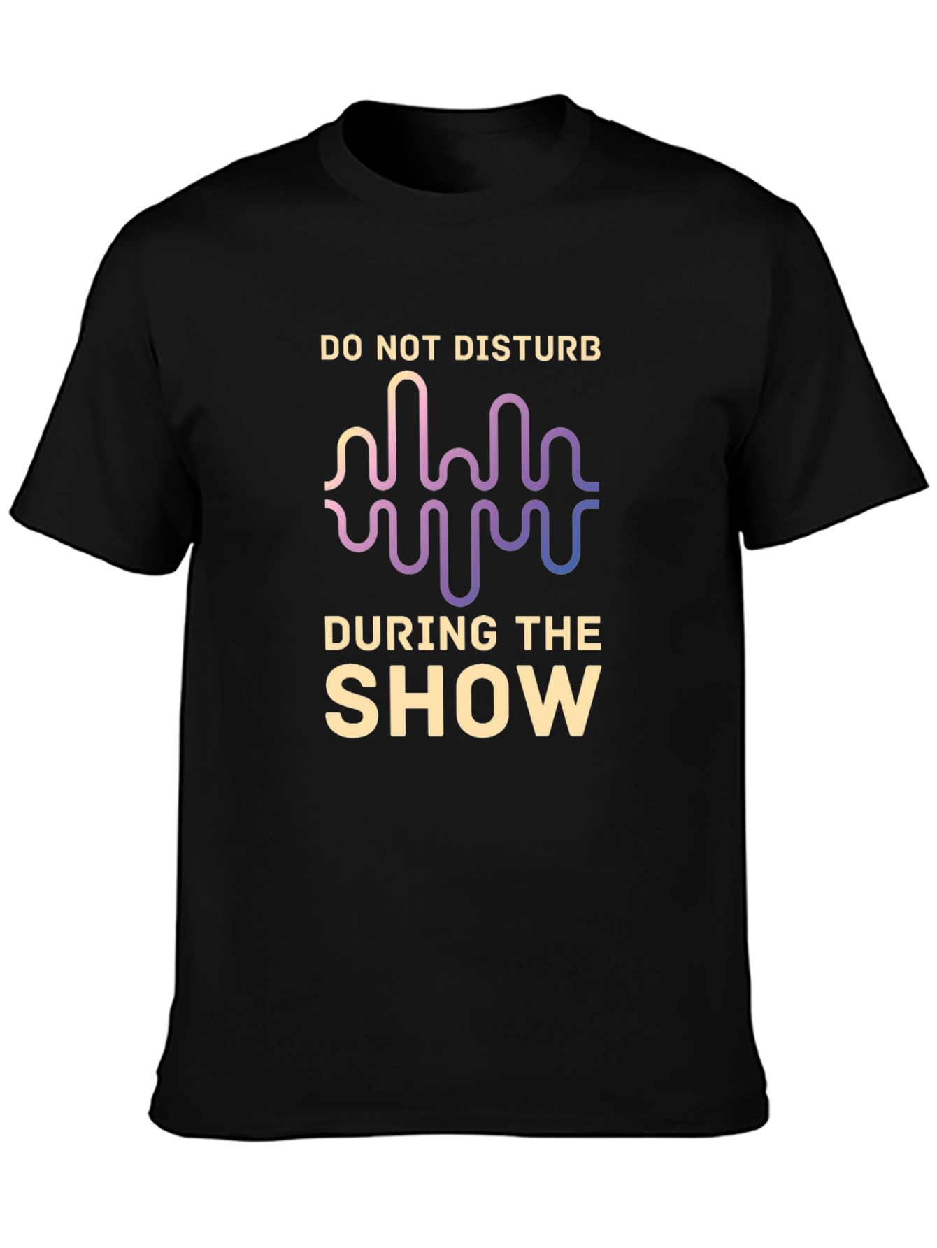 Do Not Disturb During The Show T-Shirt