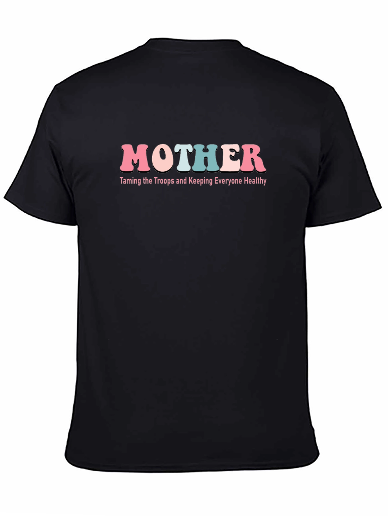 Mother T-Shirt: Taming the Troops