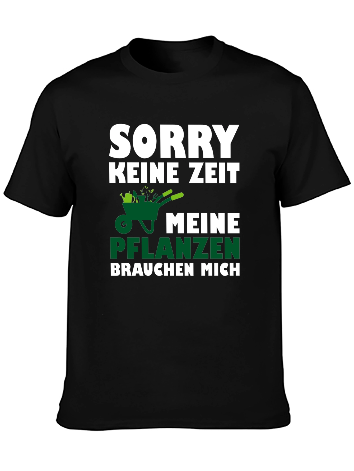 Sorry Keine Zeit T-Shirt - Gardening Humor