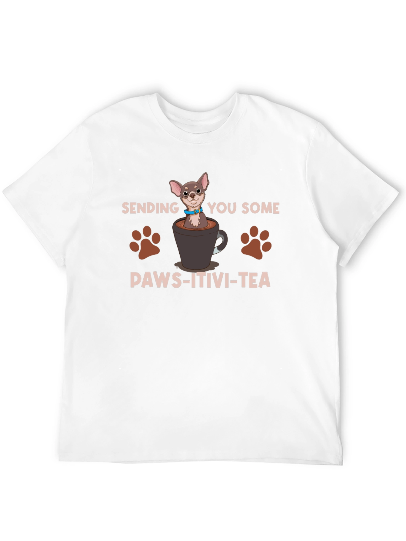 Paws-itivity T-Shirt - Chihuahua in a Cup Design