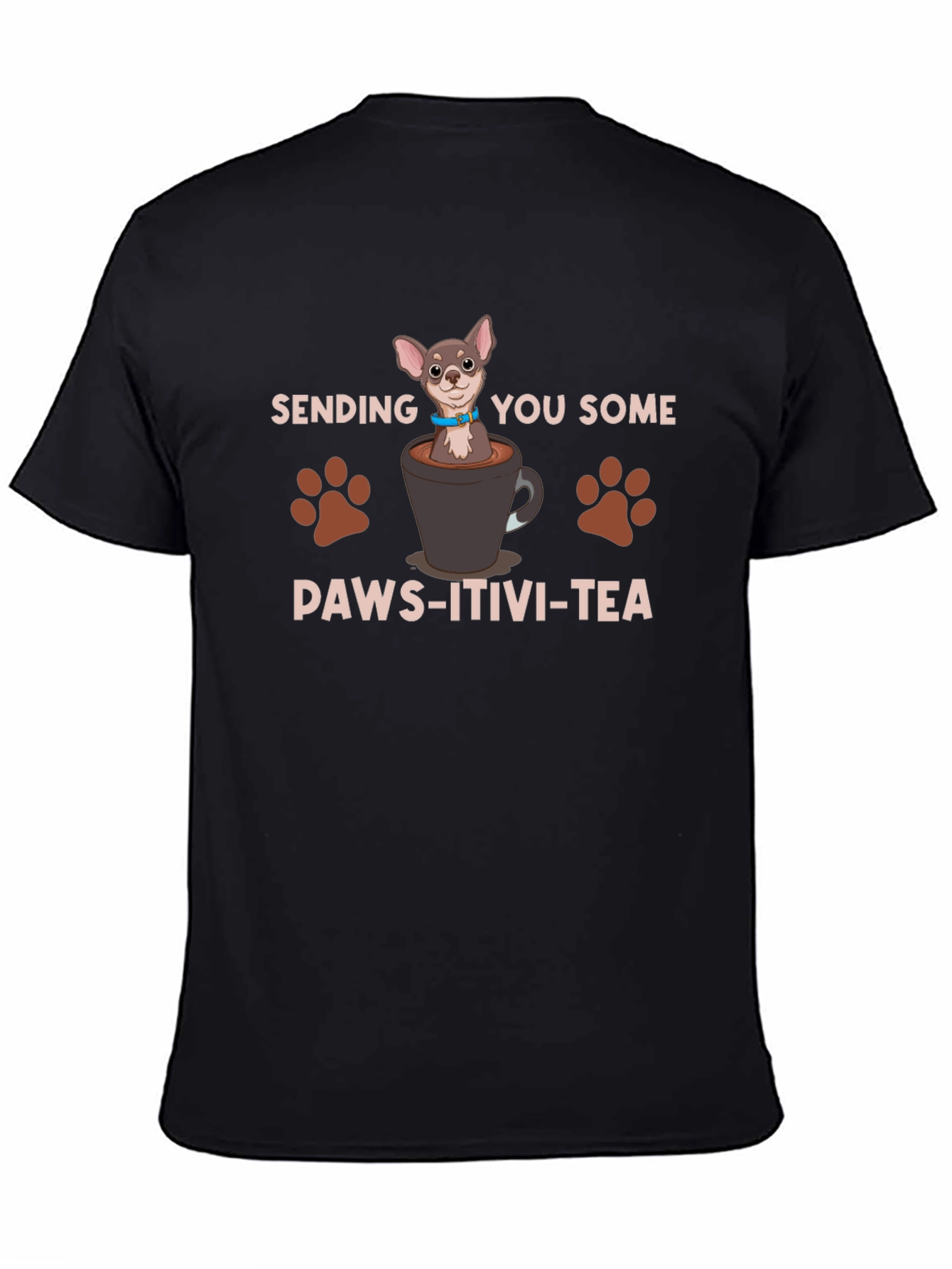 Paws-itivity T-Shirt - Chihuahua in a Cup Design