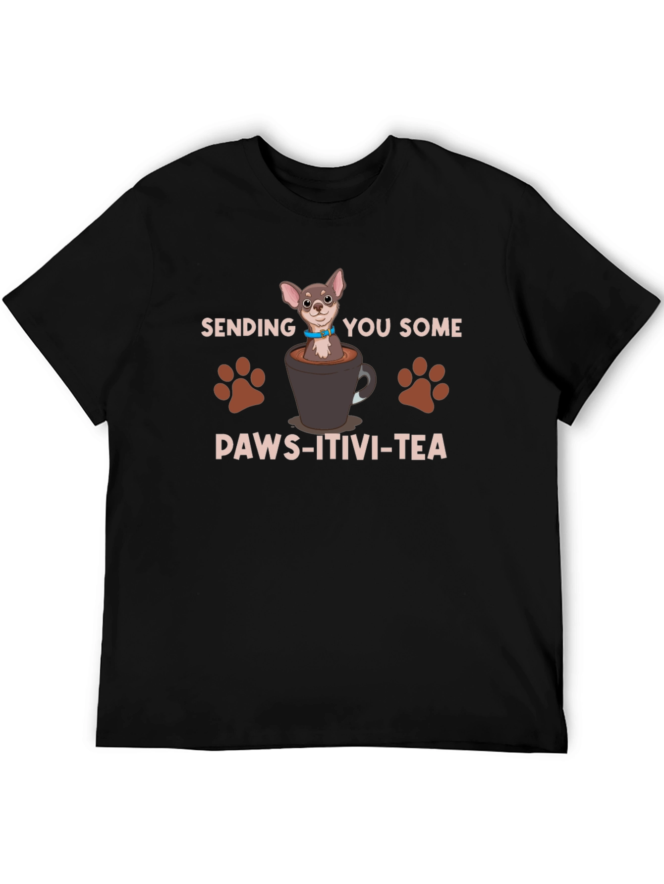 Paws-itivity T-Shirt - Chihuahua in a Cup Design