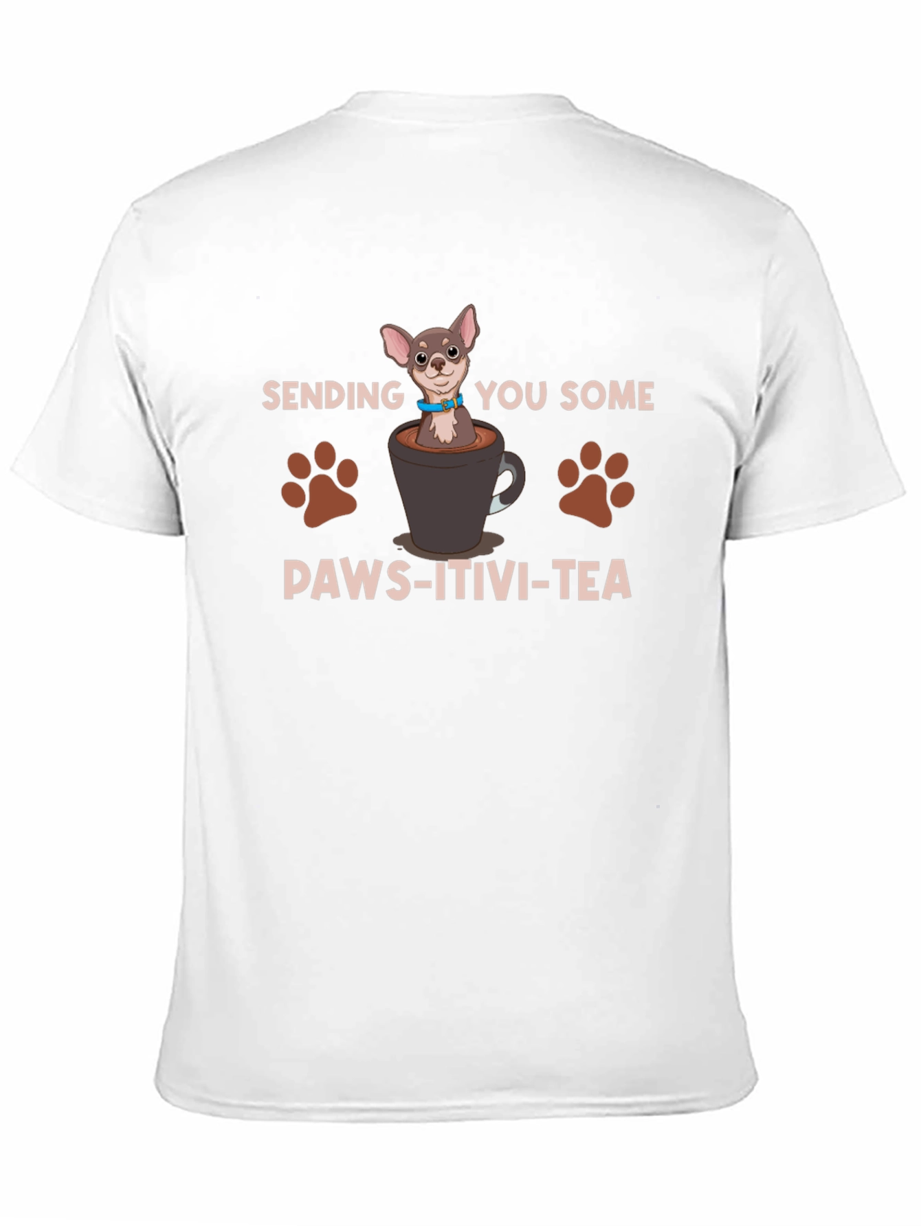 Paws-itivity T-Shirt - Chihuahua in a Cup Design