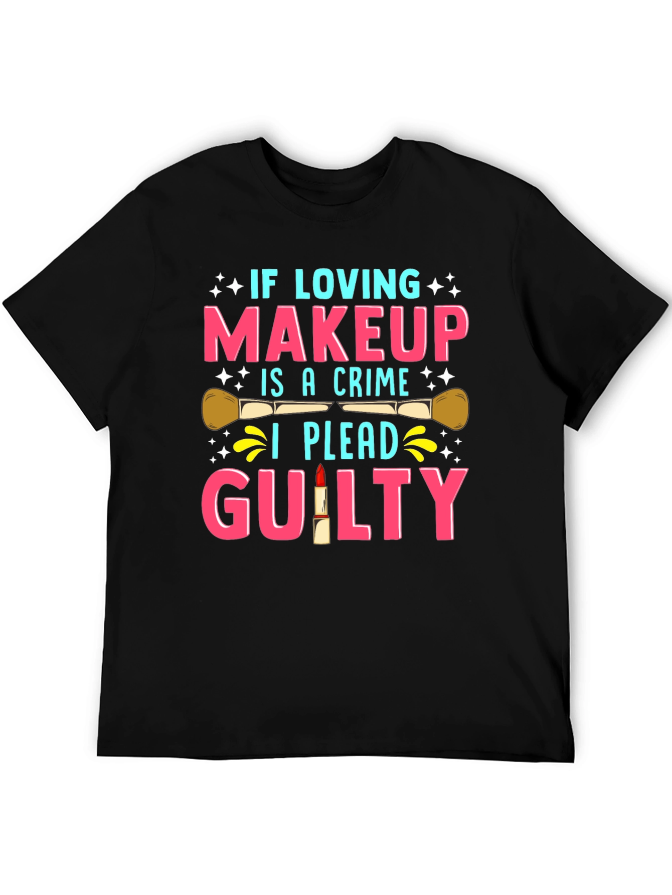 Makeup Lover Guilty T-Shirt