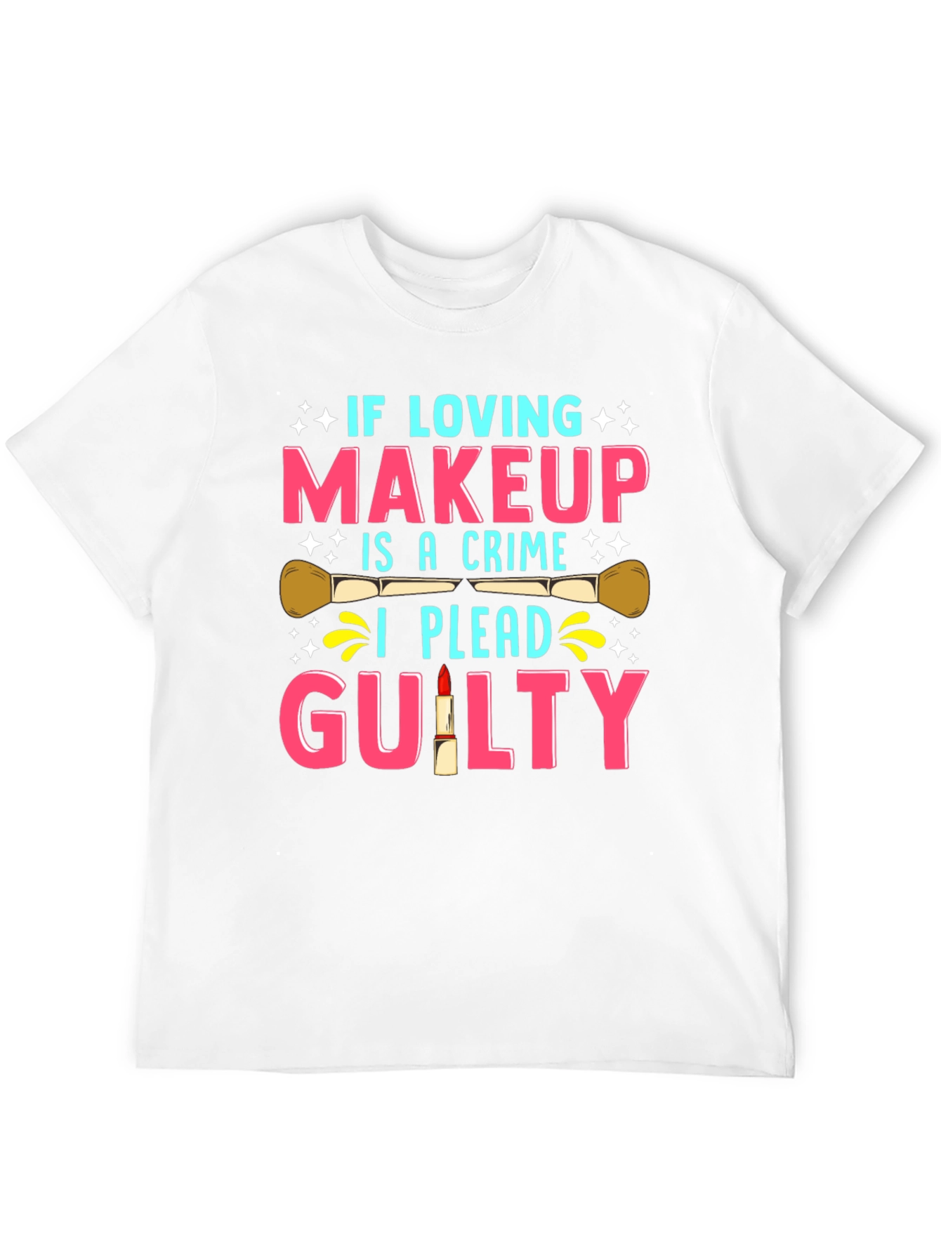 Makeup Lover Guilty T-Shirt