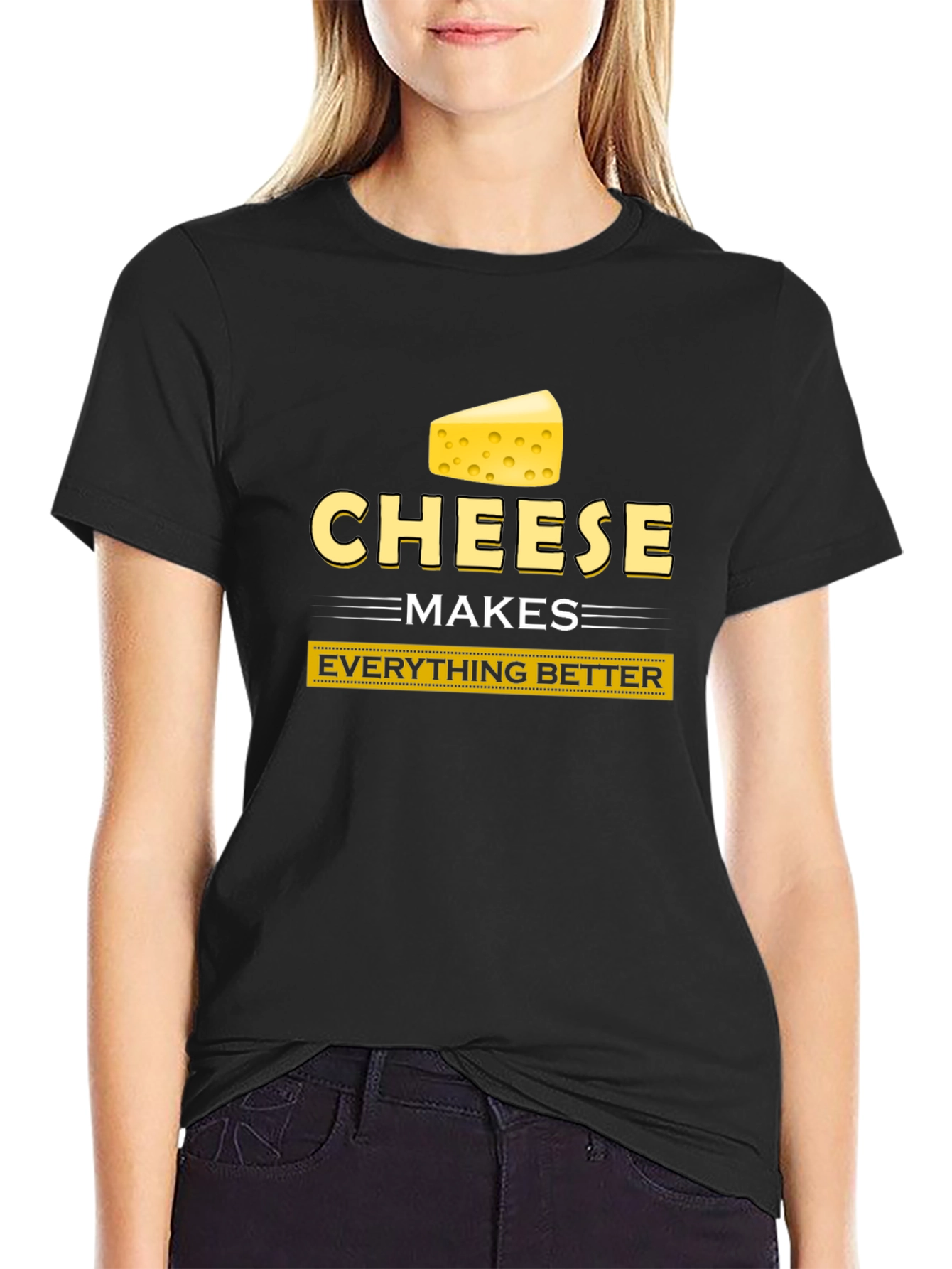 Cheese Makes Everything Better Funny T-Shirt