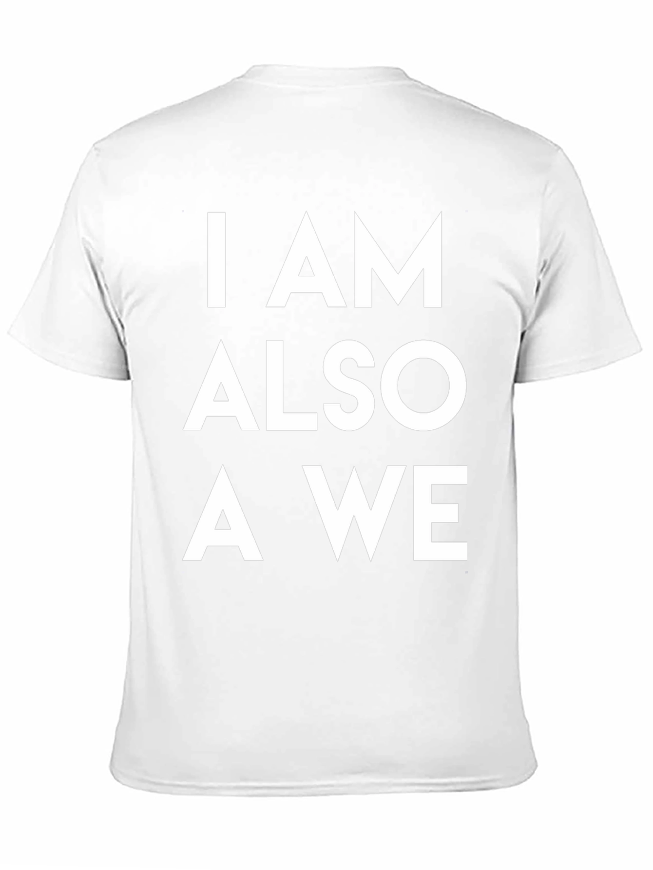 I AM ALSO A WE Graphic Tee