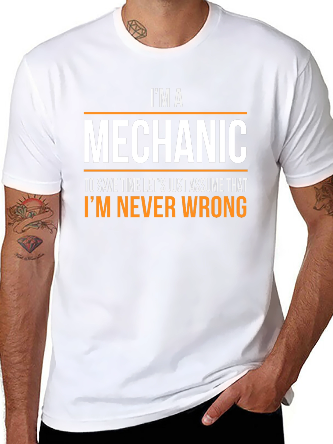 Im a Mechanic T-Shirt - Never Wrong Funny Tee