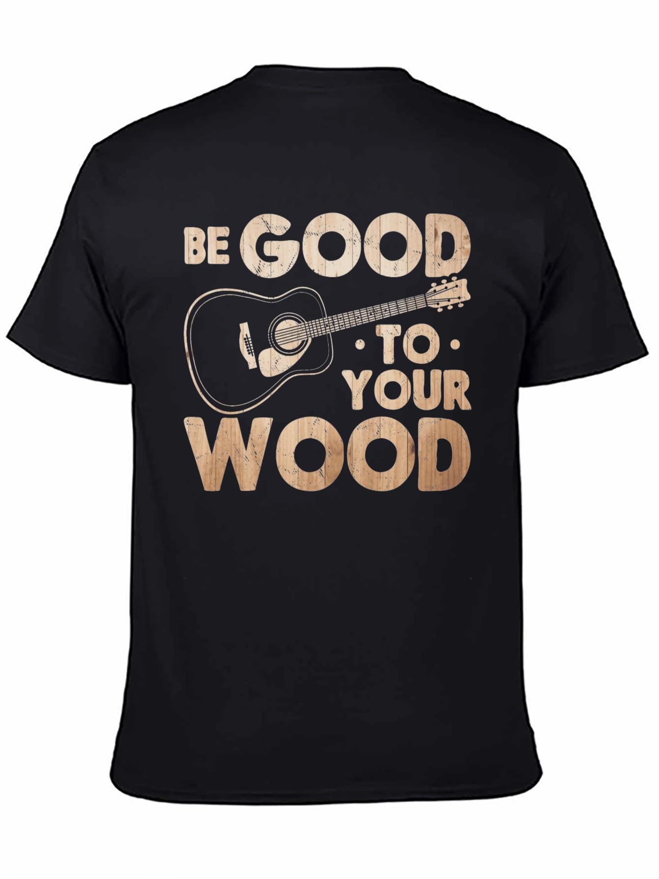 Be Good To Your Wood Guitar Graphic Tee
