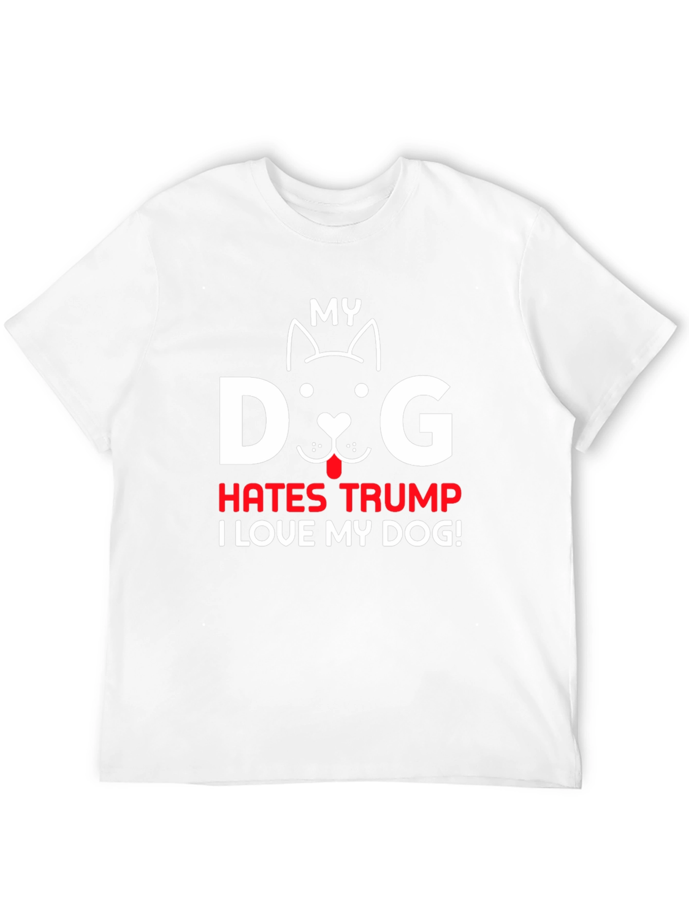 My Dog Hates Trump T-Shirt Pet Lover Tee
