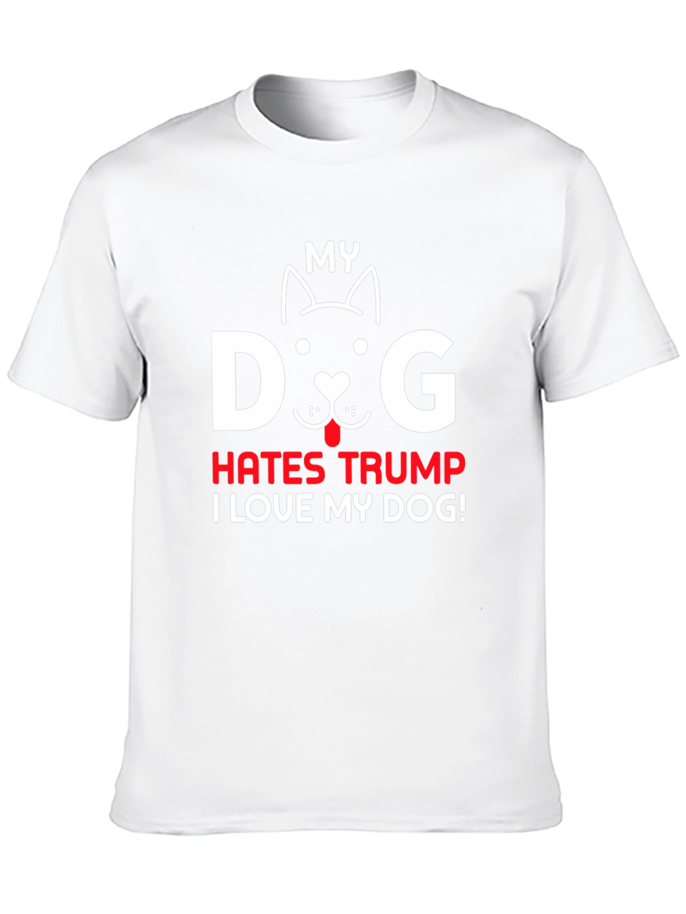 My Dog Hates Trump T-Shirt Pet Lover Tee