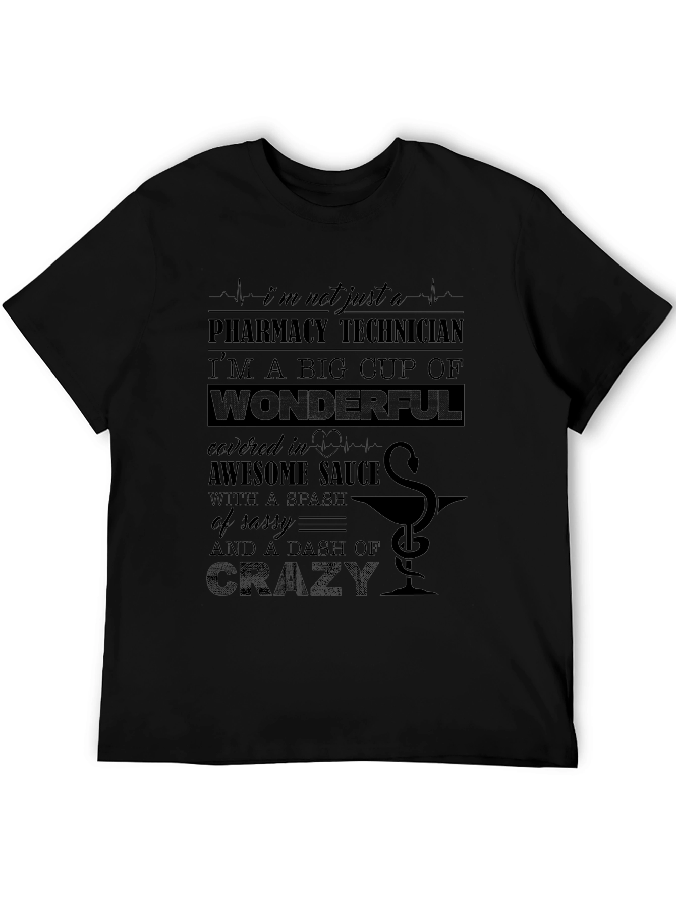 Pharmacy Technician T-Shirt - Wonderful & Crazy