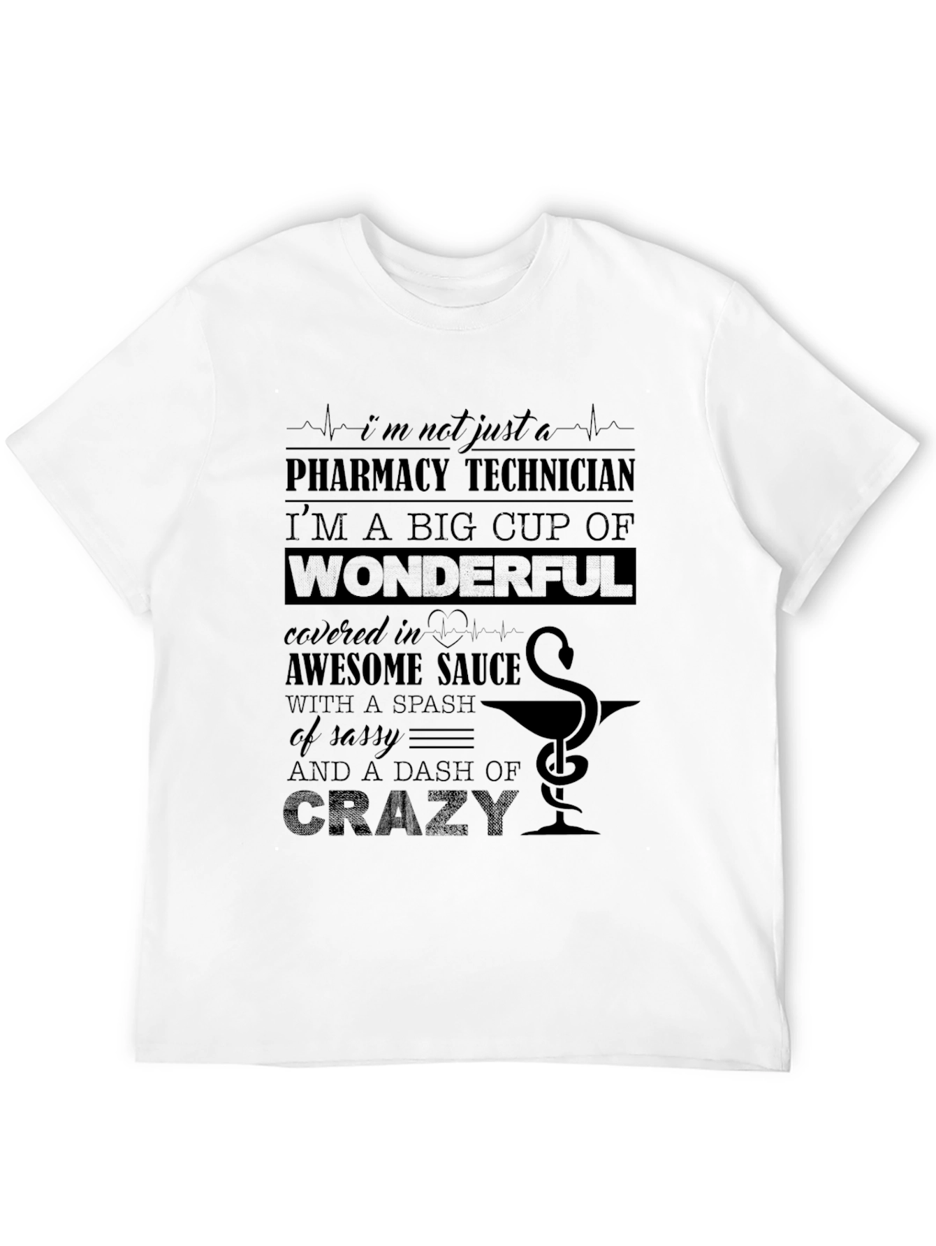 Pharmacy Technician T-Shirt - Wonderful & Crazy