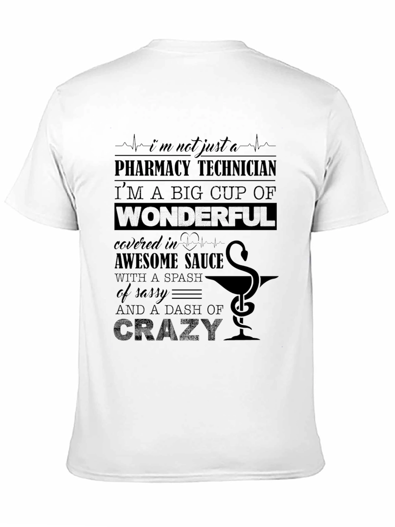 Pharmacy Technician T-Shirt - Wonderful & Crazy