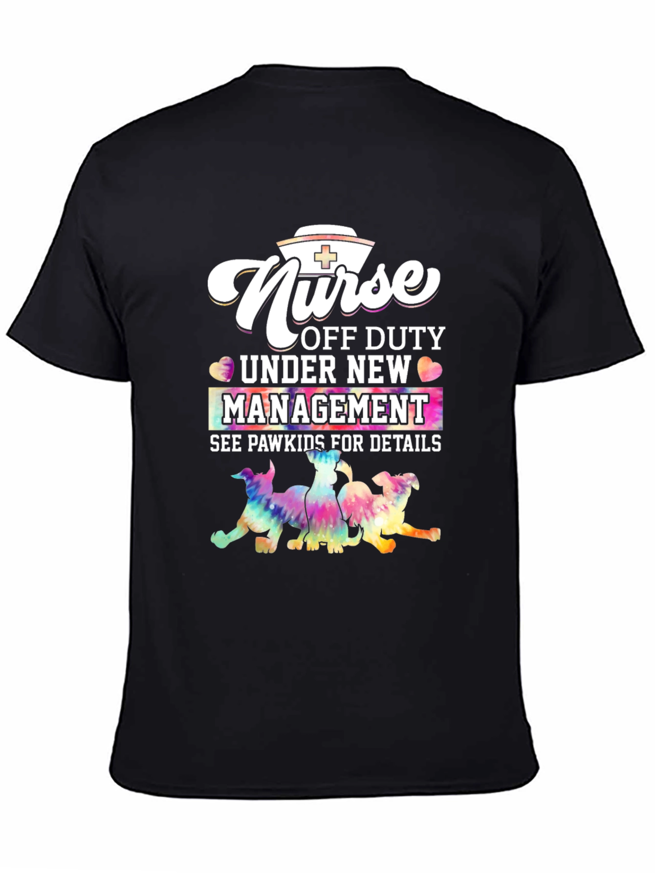 Nurse Off Duty T-Shirt - Paw Kids Management