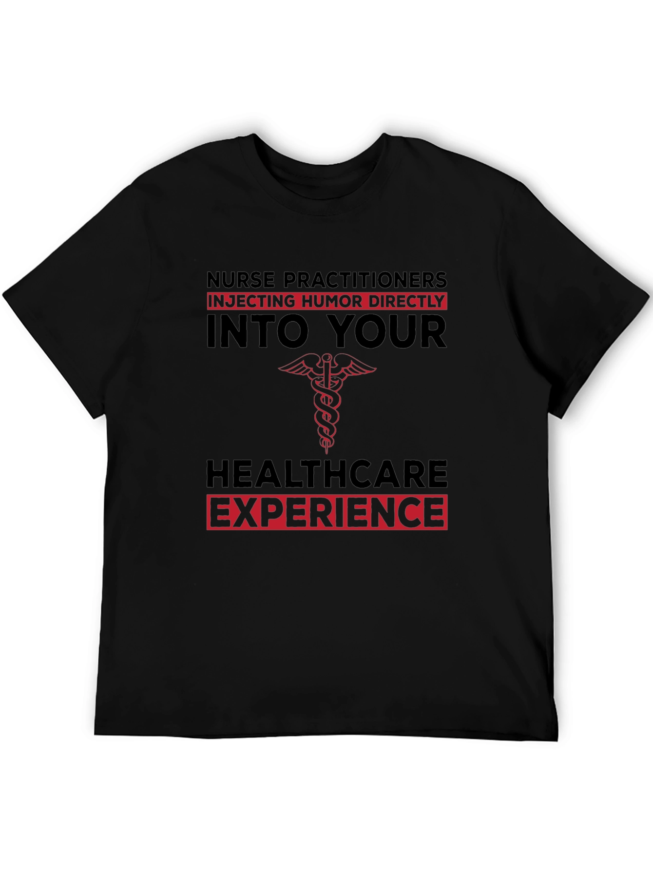 Nurse Practitioner Humor T-Shirt - Healthcare Apparel