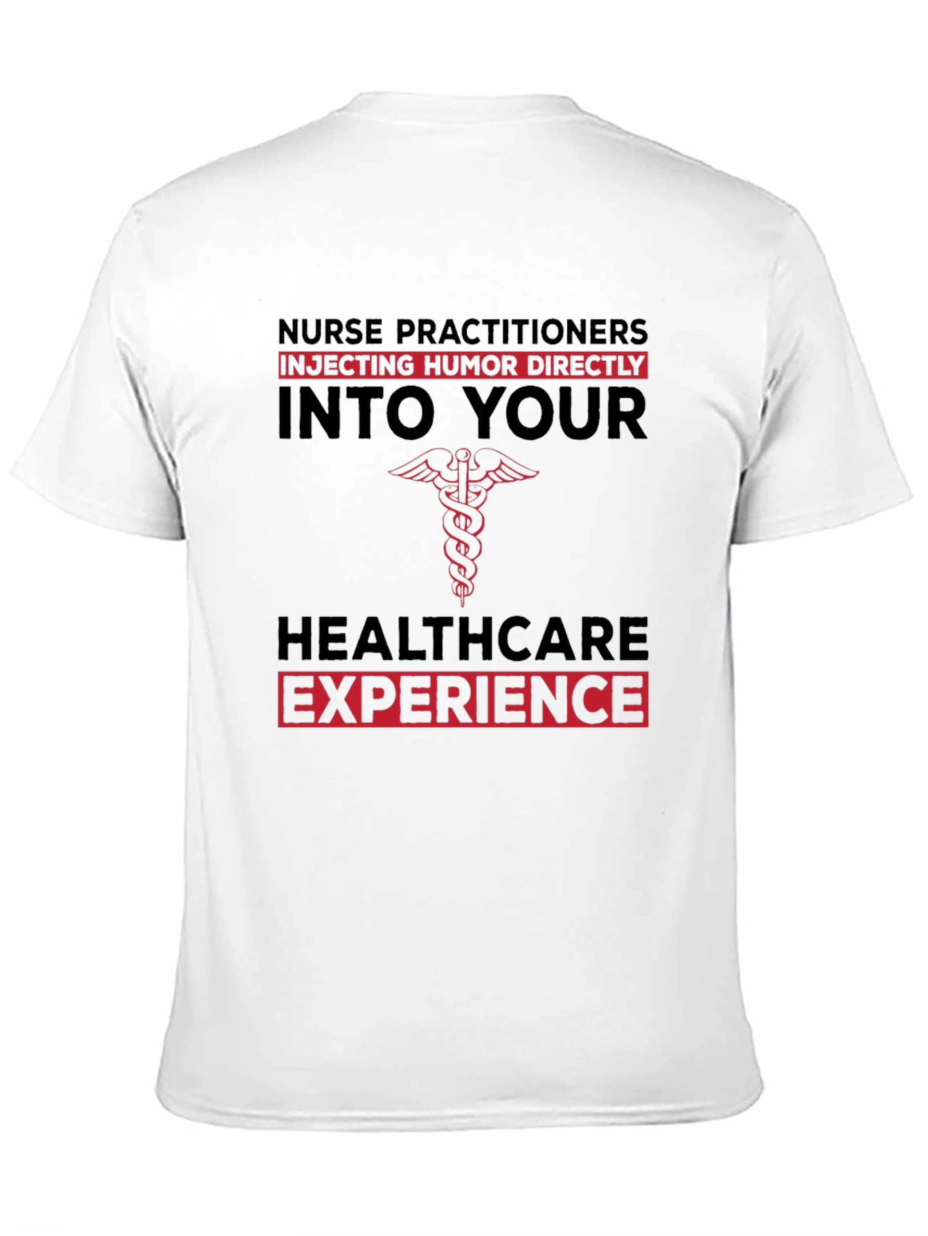 Nurse Practitioner Humor T-Shirt - Healthcare Apparel