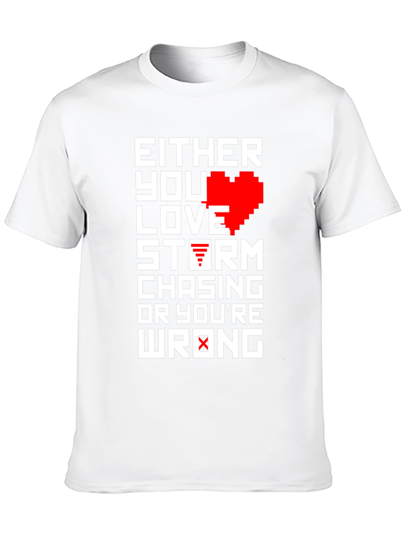 Love Storm Chasing T-Shirt - Funny Weather Tee