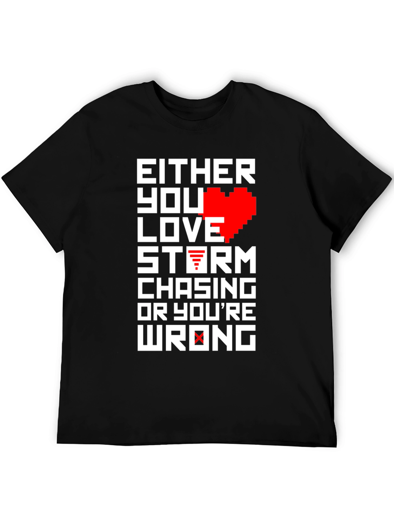Love Storm Chasing T-Shirt - Funny Weather Tee