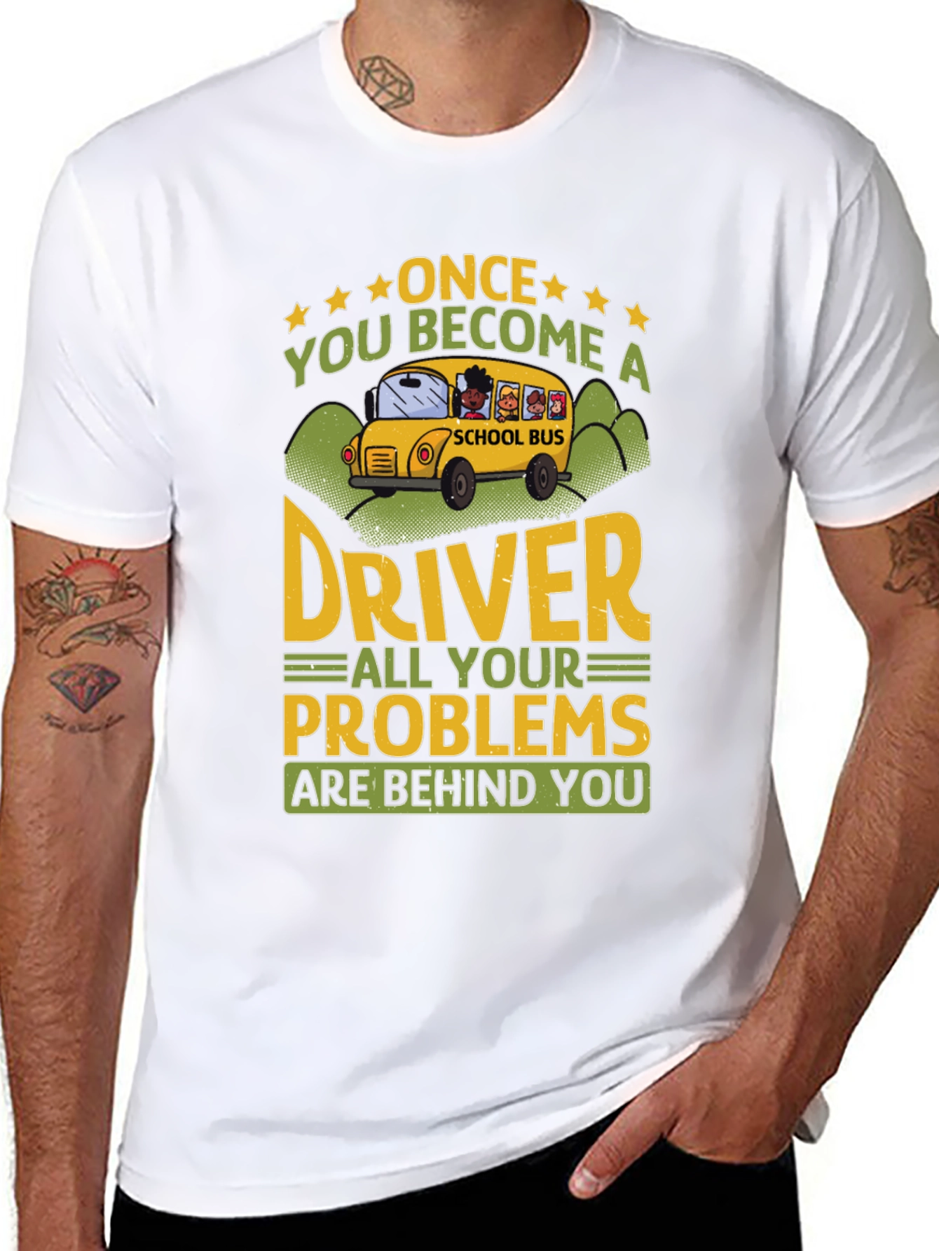 School Bus Driver T-Shirt - Problems Behind You