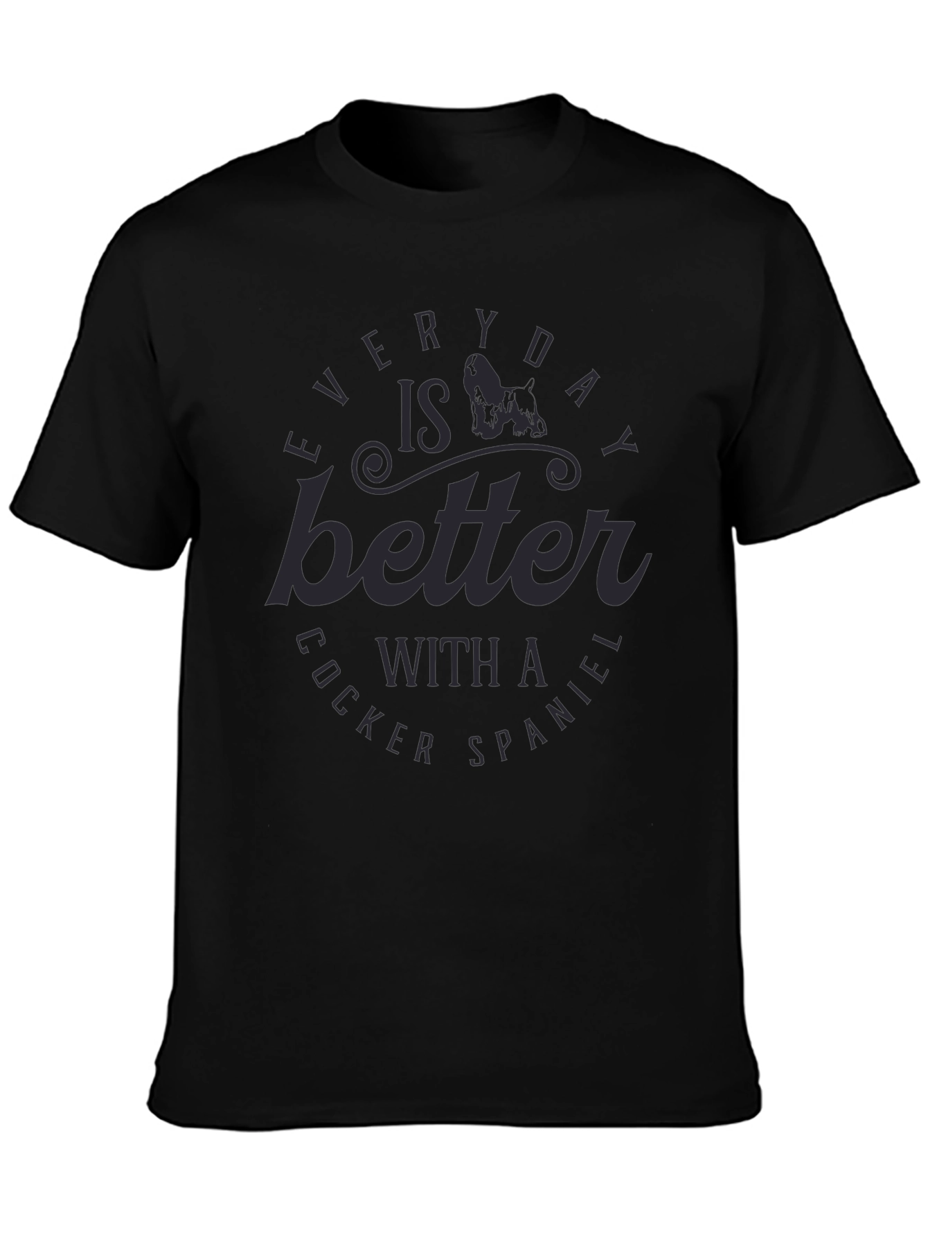Cocker Spaniel Lover Tee - Everyday Is Better T-Shirt