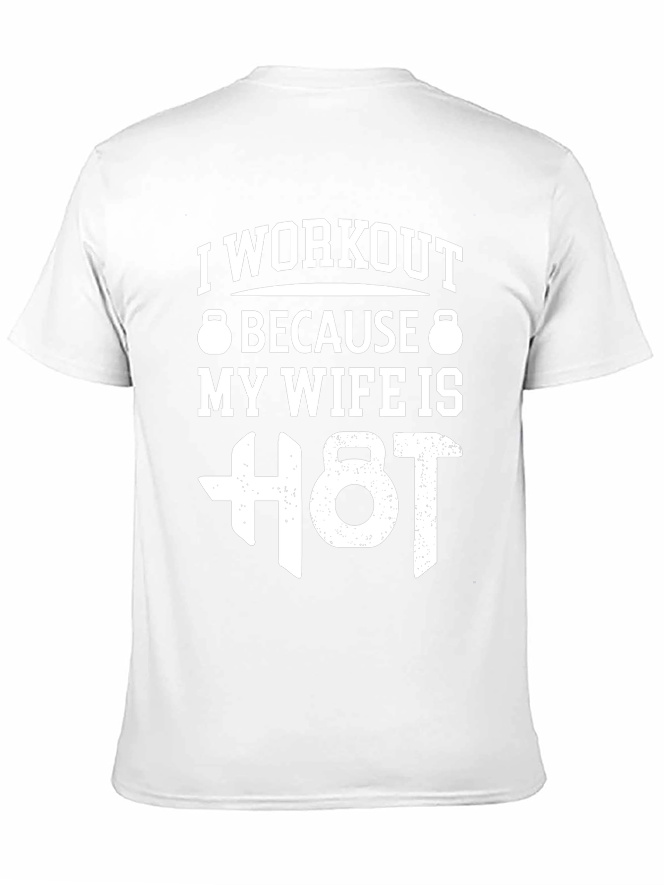 Workout T-Shirt: My Wife Is Hot