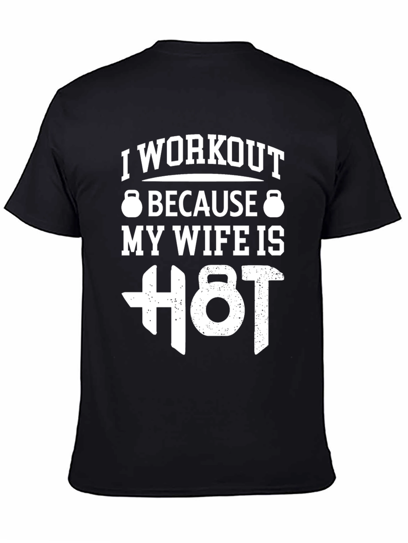 Workout T-Shirt: My Wife Is Hot
