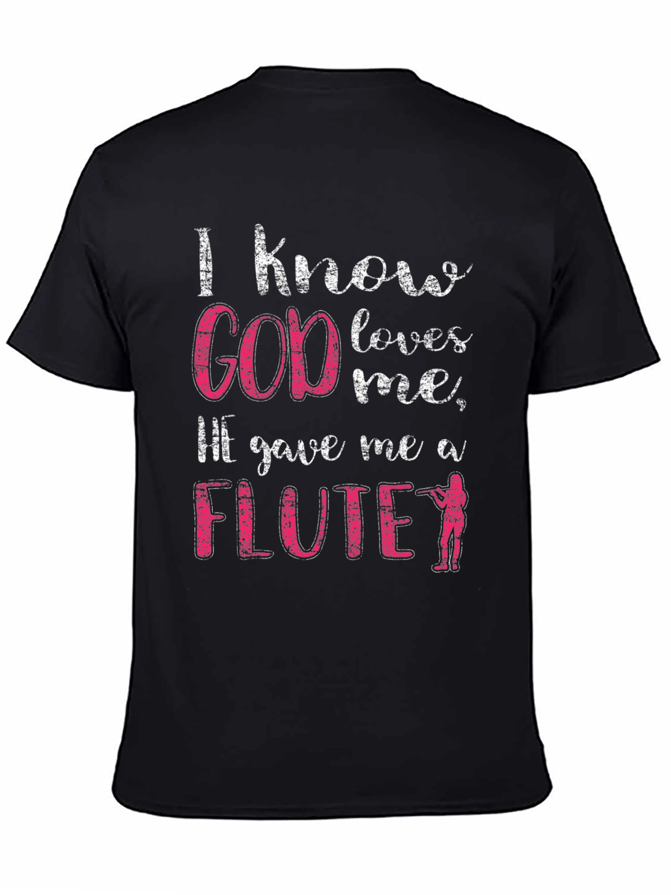 I Know God Loves Me Flute T-Shirt