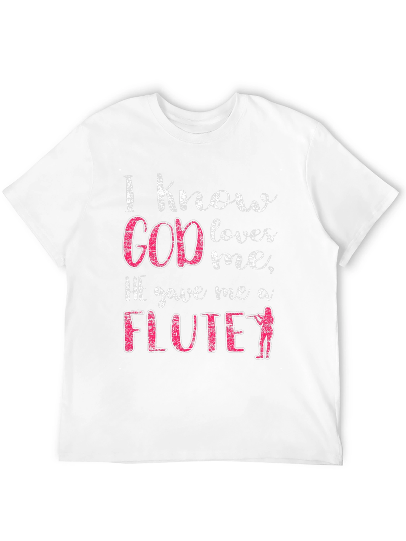 I Know God Loves Me Flute T-Shirt