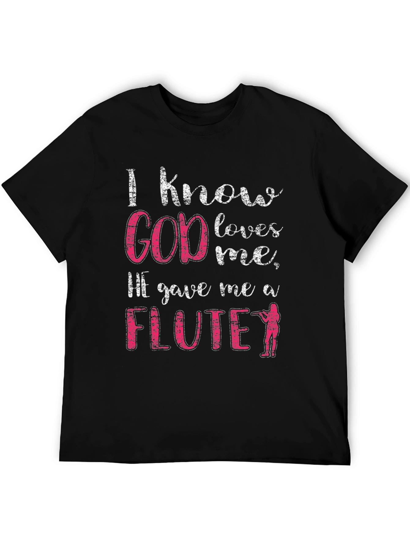 I Know God Loves Me Flute T-Shirt