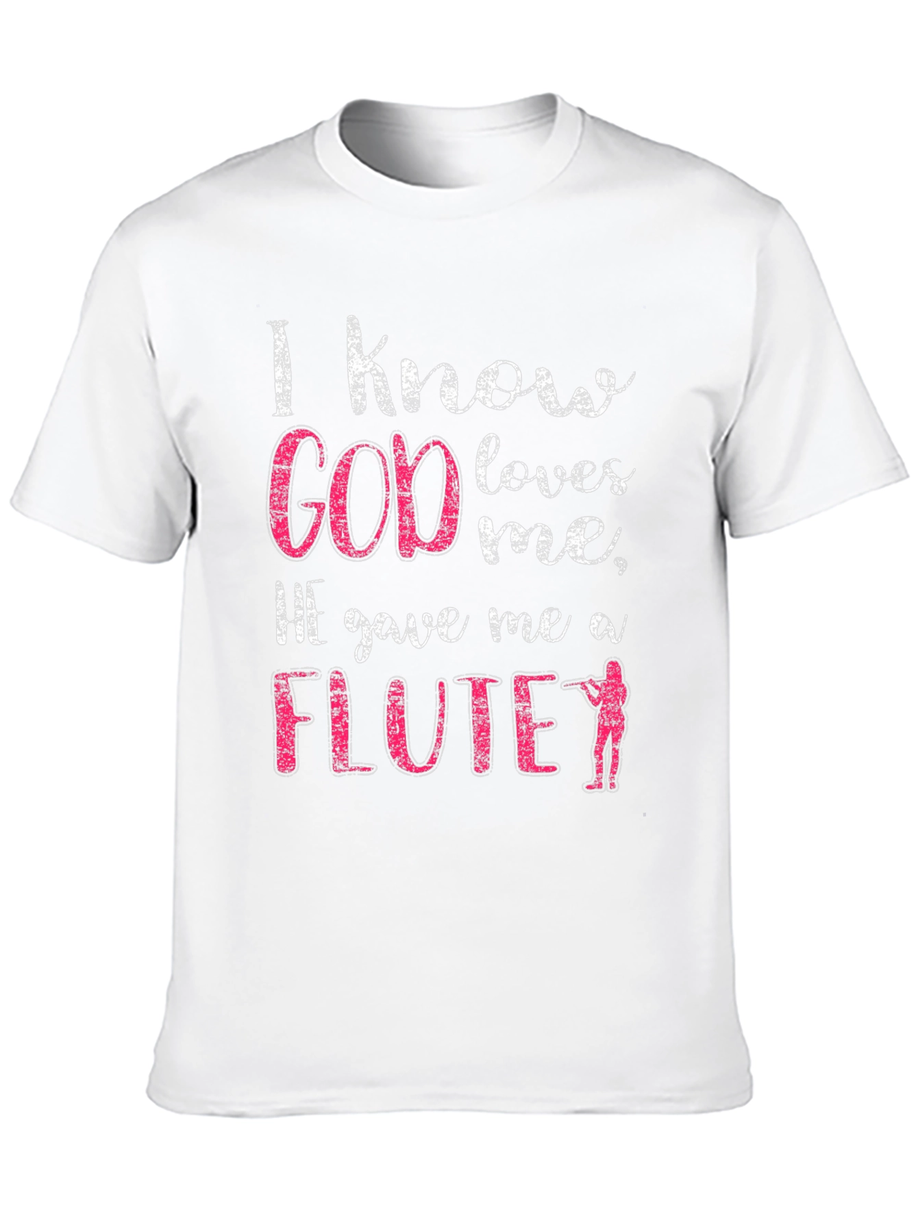I Know God Loves Me Flute T-Shirt