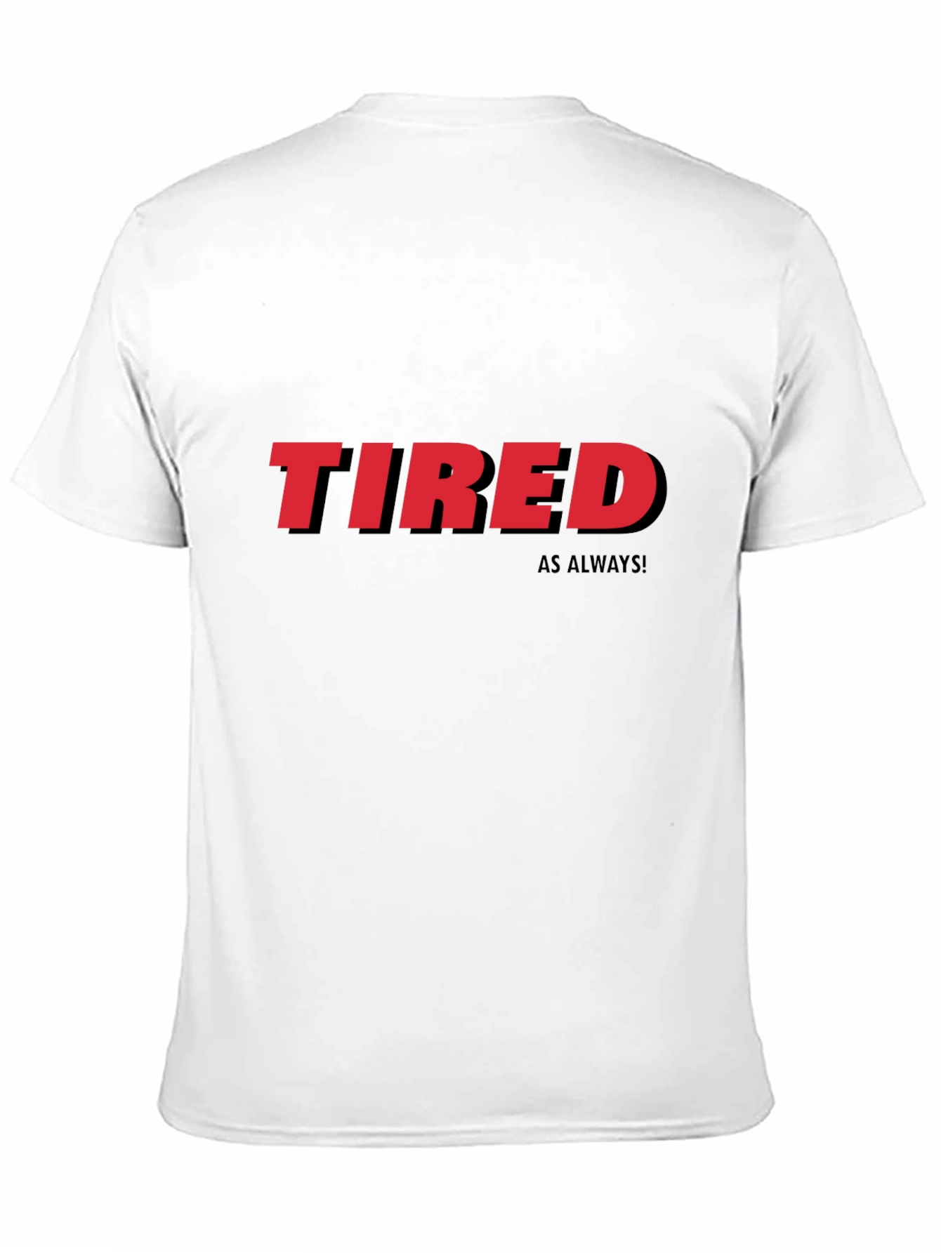 Tired As Always Graphic Tee - Black Cotton T-Shirt