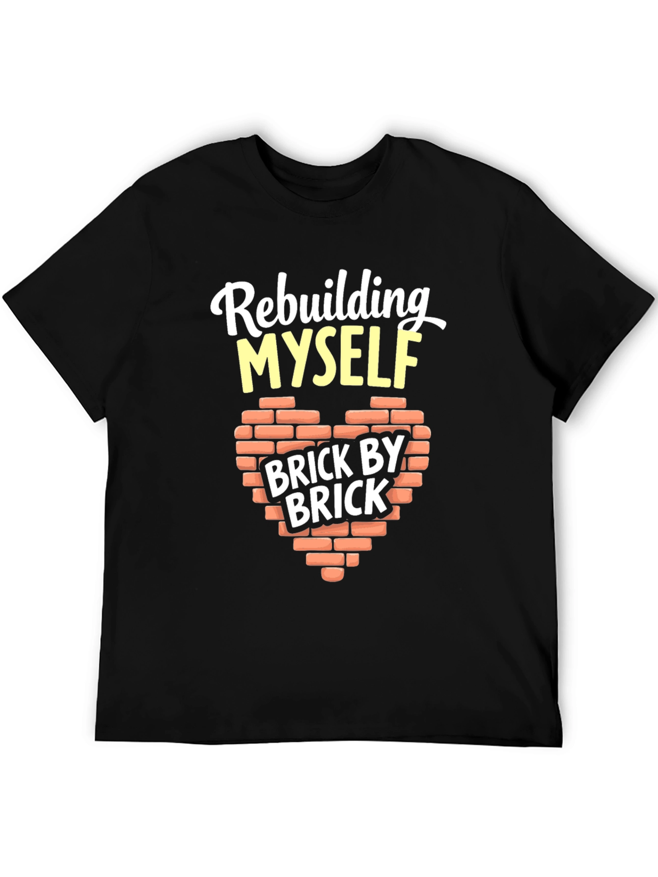 Rebuilding Myself Brick By Brick Graphic T-Shirt