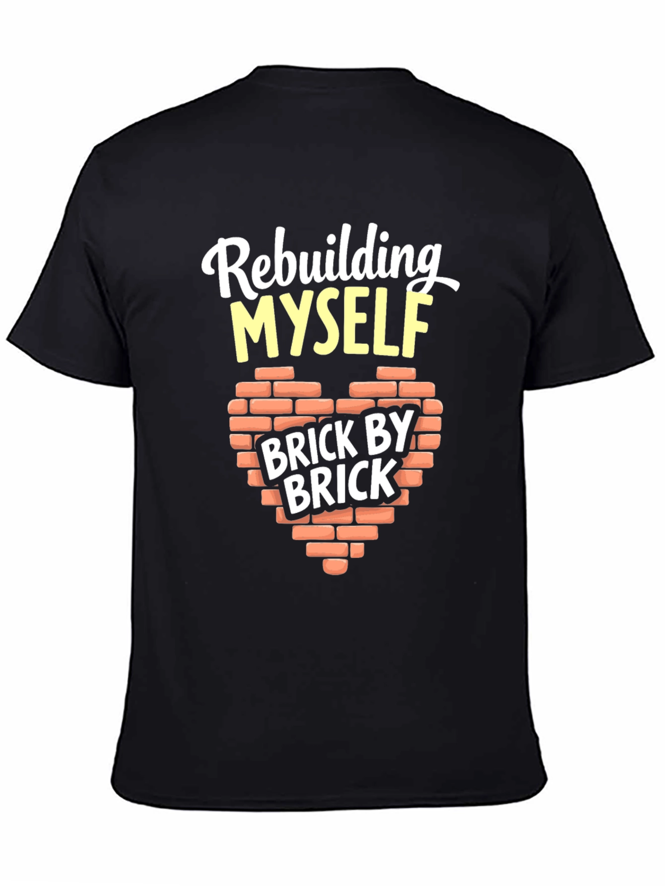 Rebuilding Myself Brick By Brick Graphic T-Shirt