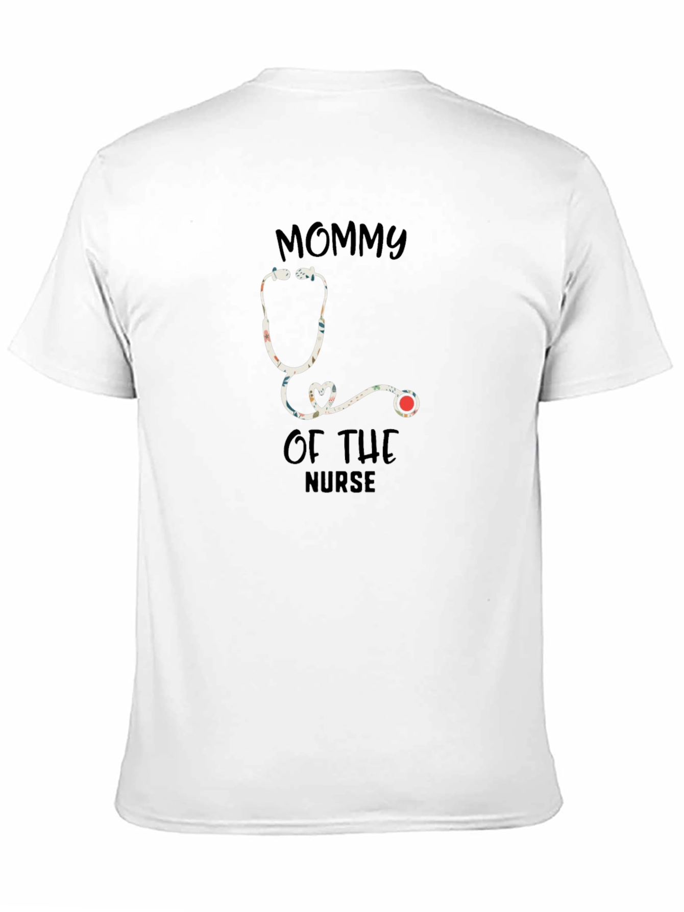 Mommy of the Nurse Stethoscope Graphic Tee