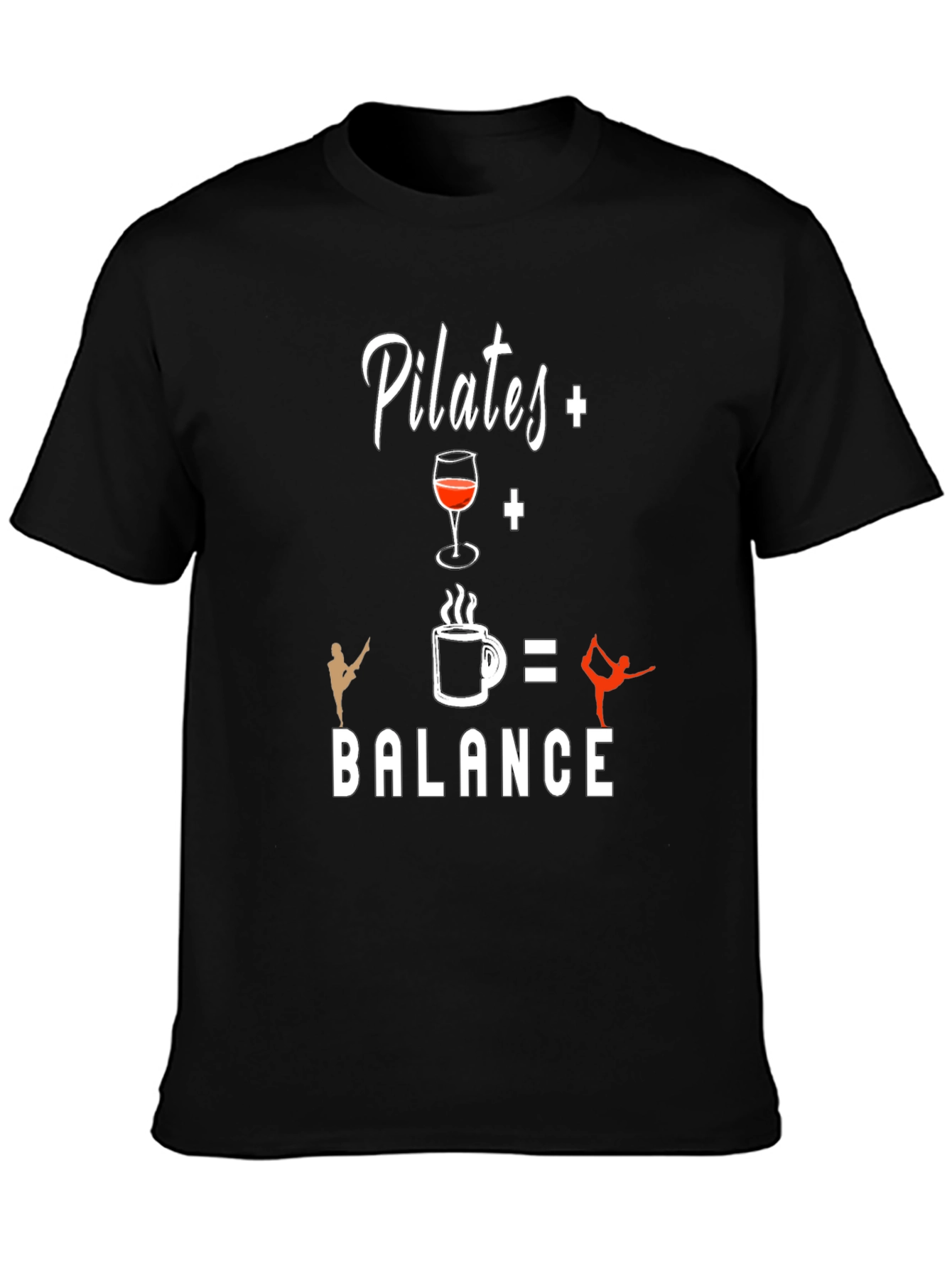 Pilates + Wine + Coffee = Balance T-Shirt