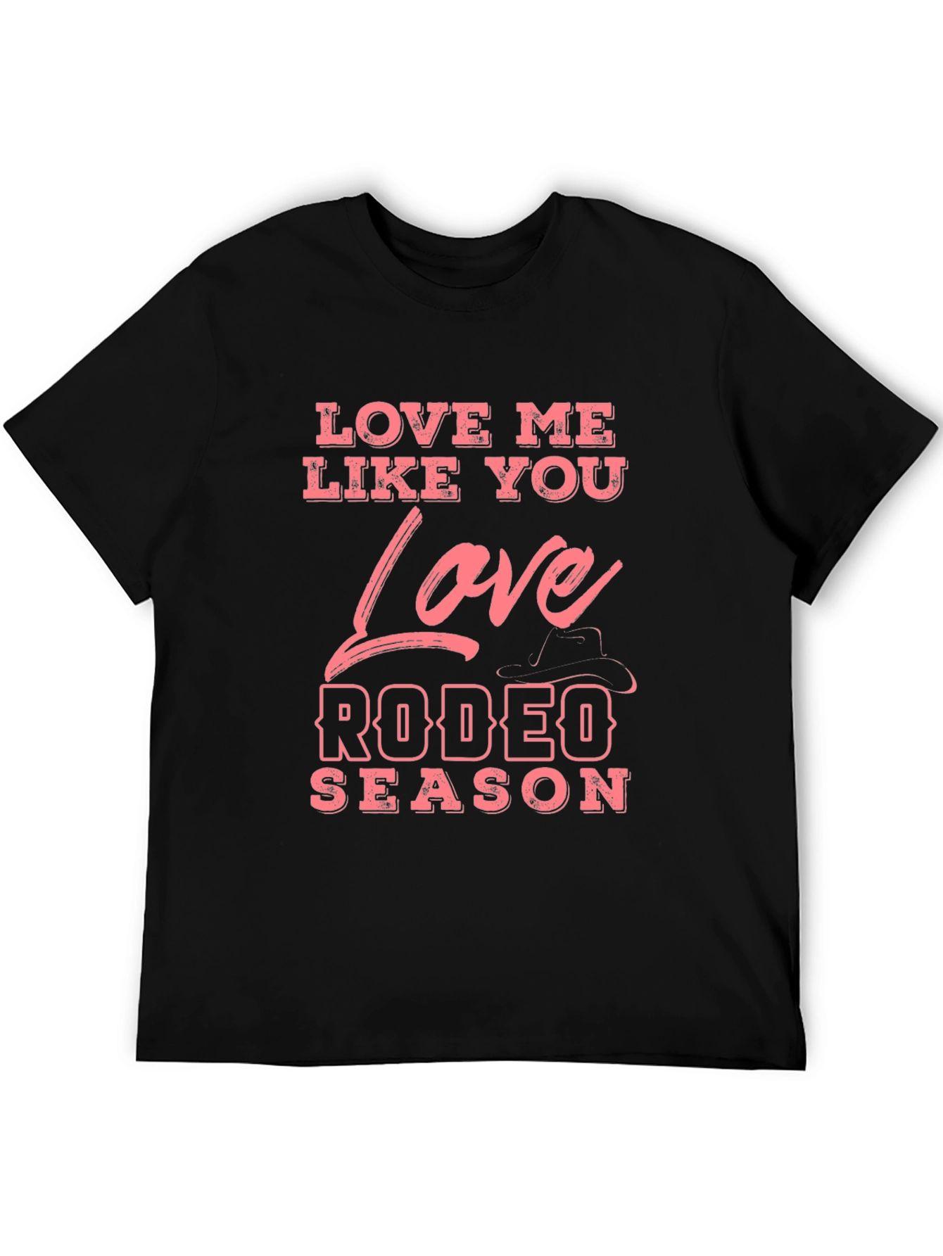 Love Me Like You Love Rodeo Season T-Shirt