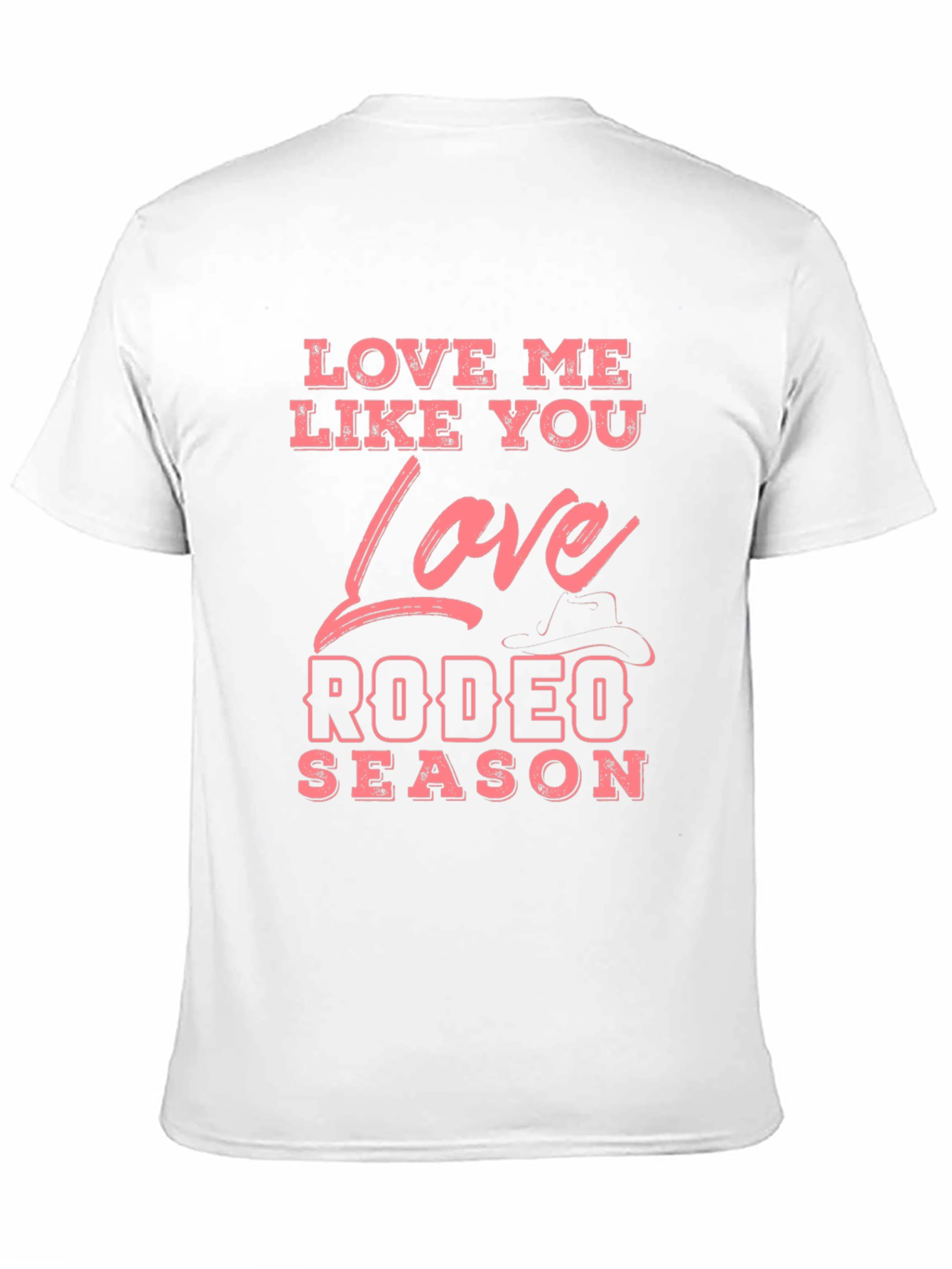 Love Me Like You Love Rodeo Season T-Shirt