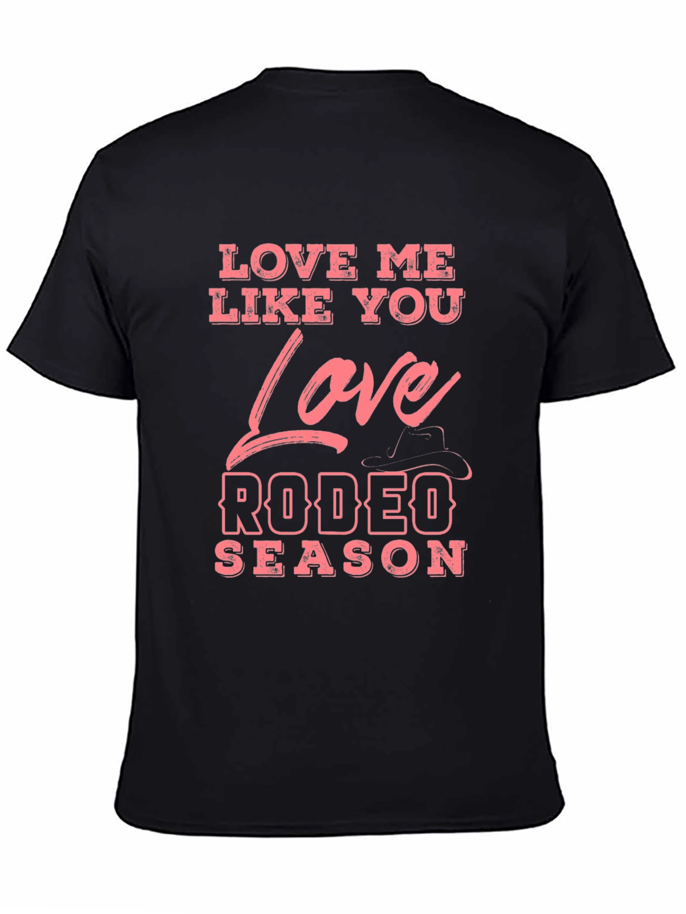 Love Me Like You Love Rodeo Season T-Shirt